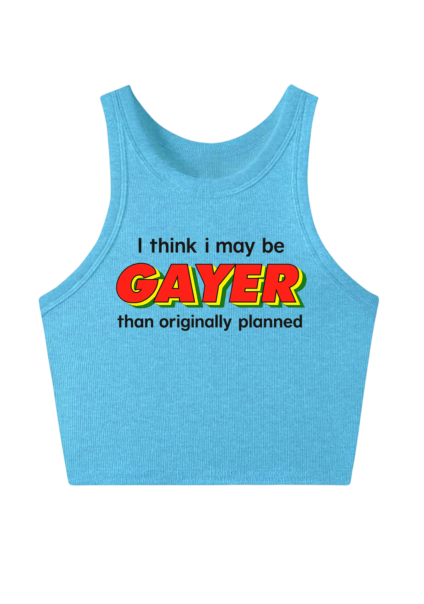 I Think I May Be Gayer Than Originally Planned Y2K Crop Tank Top
