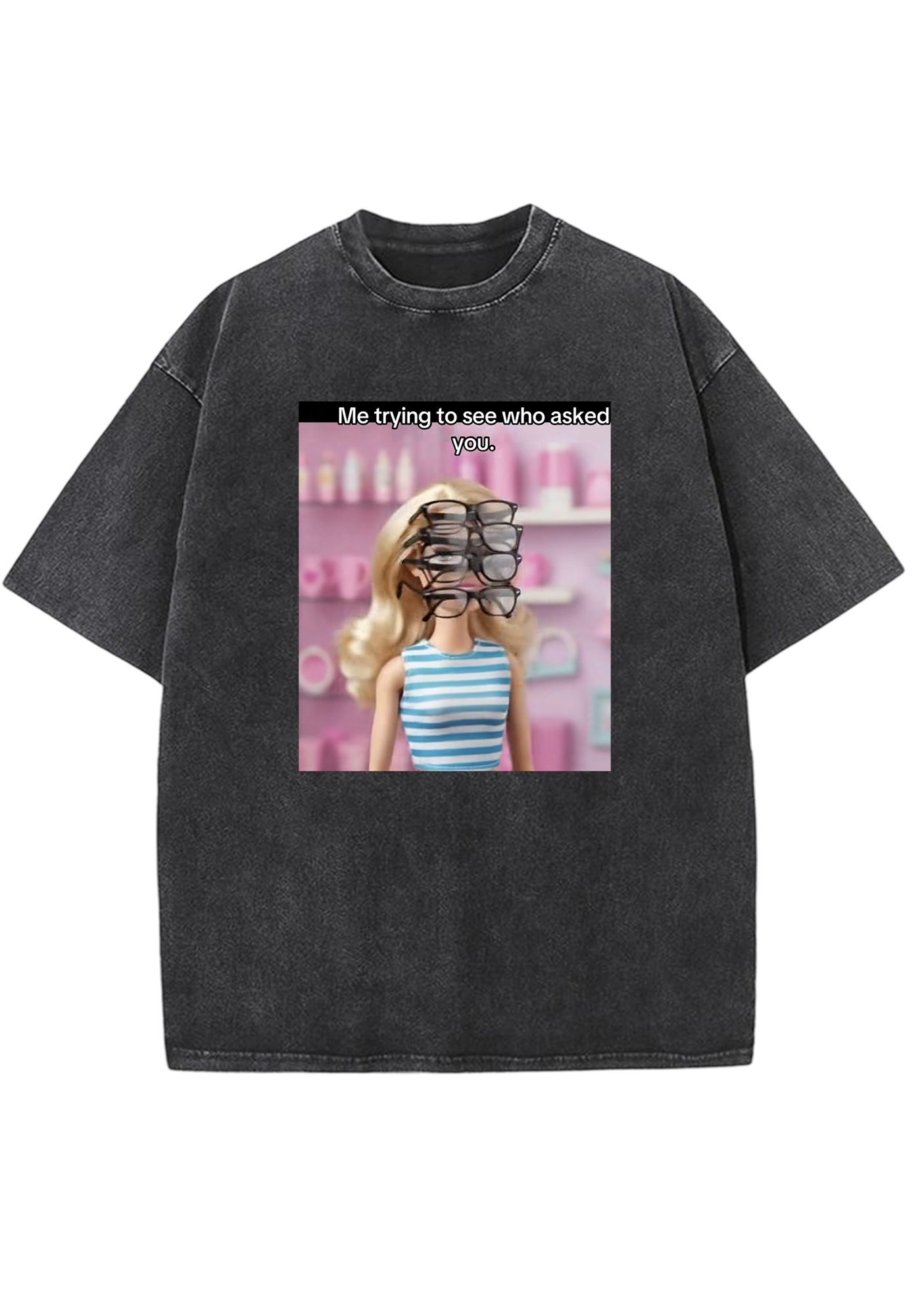 Me Trying To See Who Asked You Y2K Washed Tee
