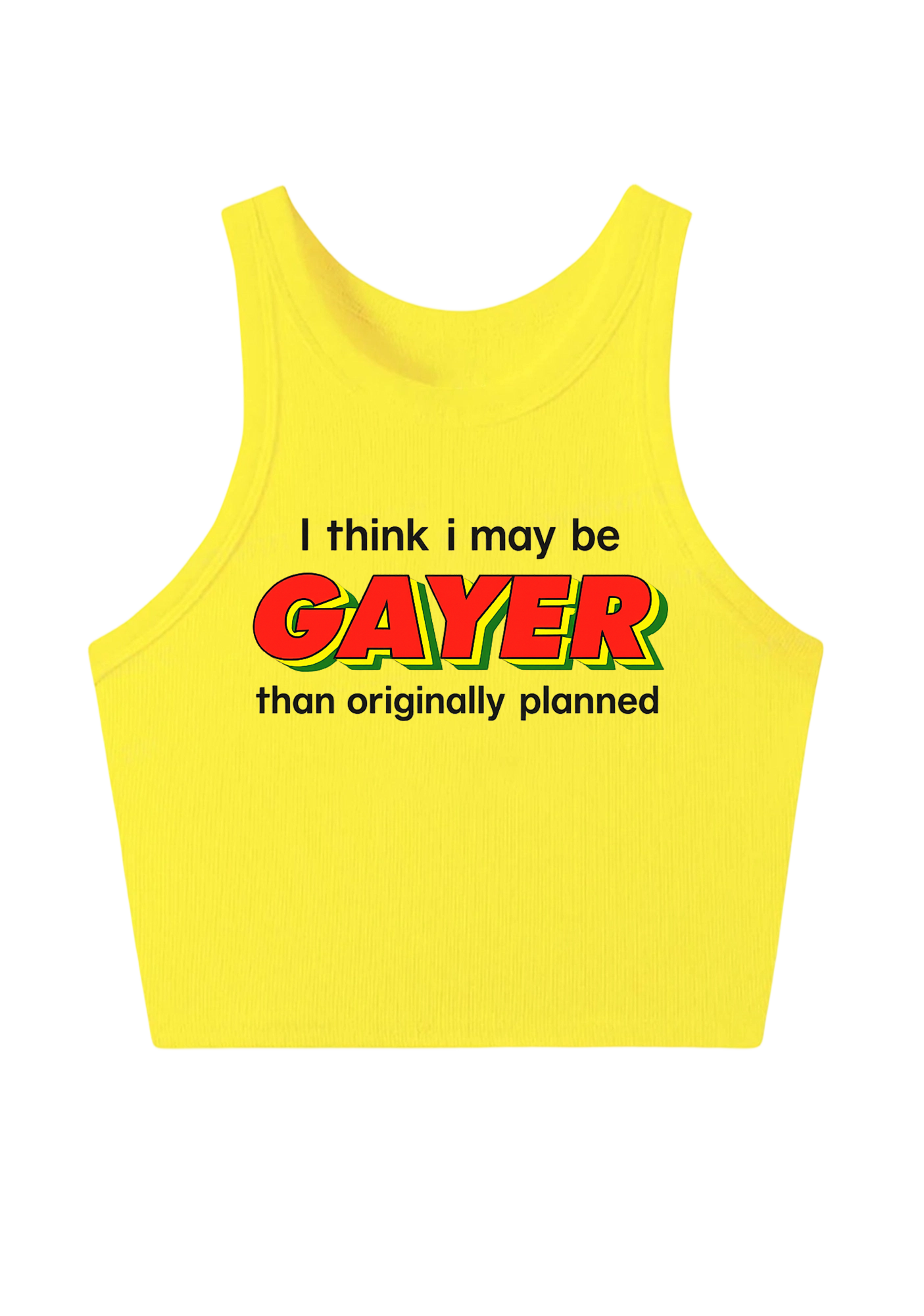 I Think I May Be Gayer Than Originally Planned Y2K Crop Tank Top