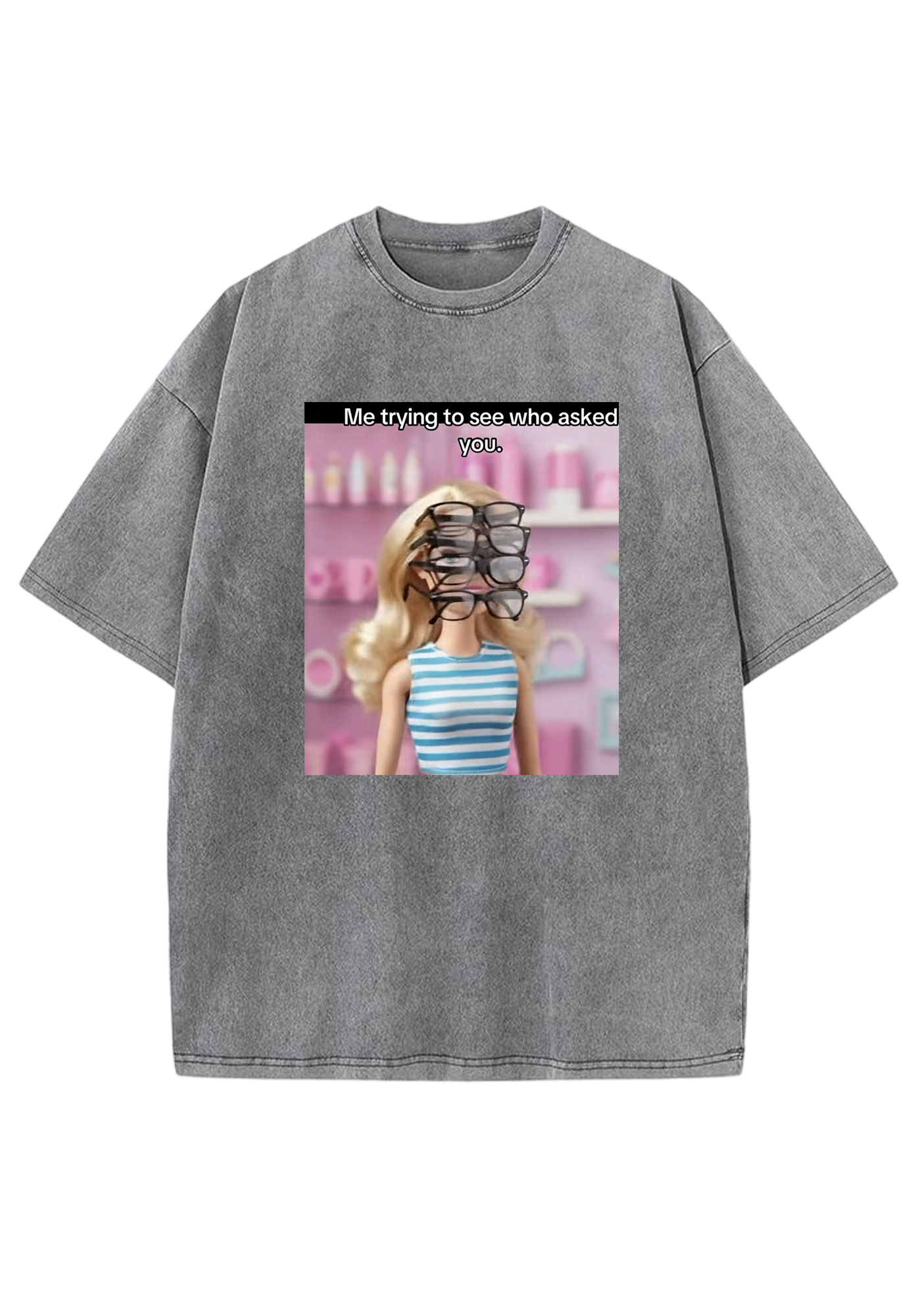 Me Trying To See Who Asked You Y2K Washed Tee