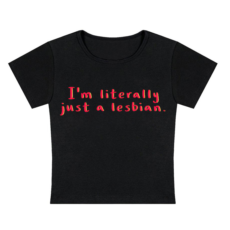 I'm Literally Just A Lesbian Y2K Baby Tee