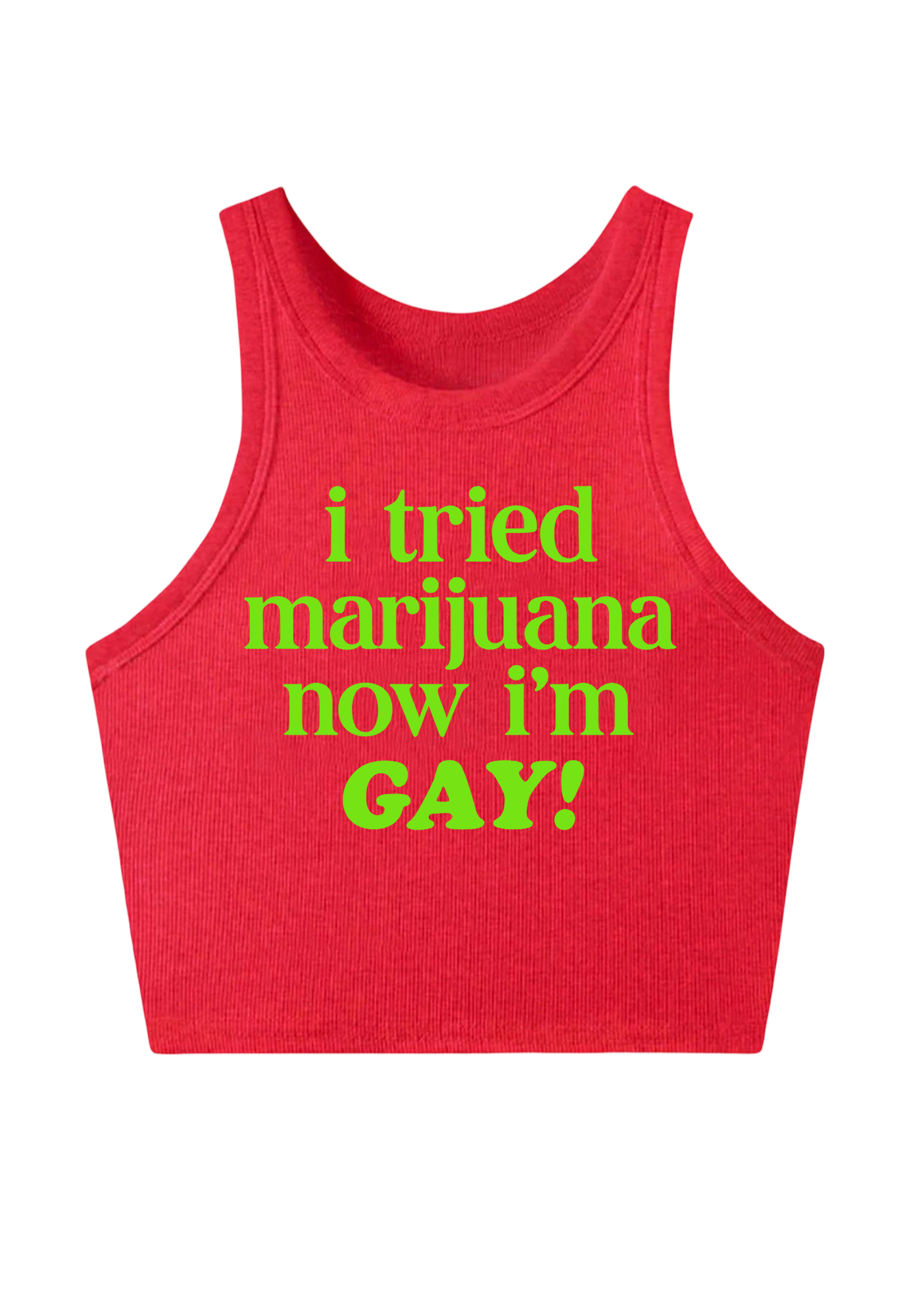 I Tried Marijuana Now I'm Gay Y2K Crop Tank Top