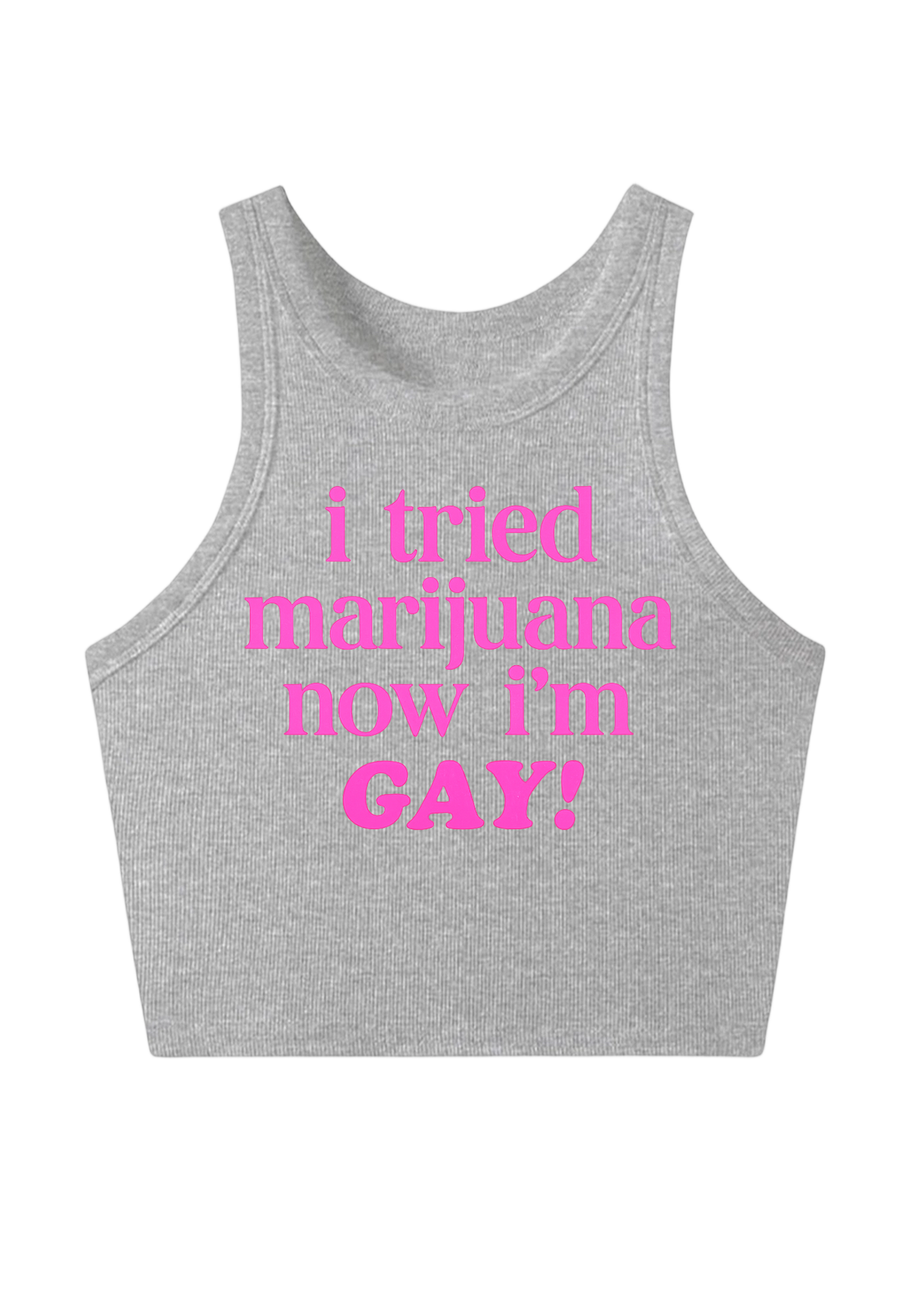 I Tried Marijuana Now I'm Gay Y2K Crop Tank Top