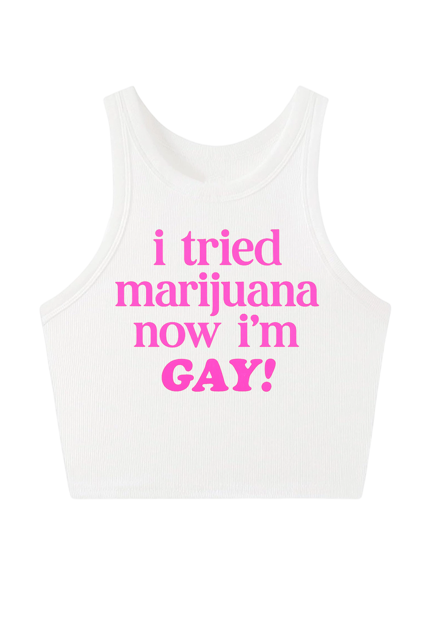 I Tried Marijuana Now I'm Gay Y2K Crop Tank Top