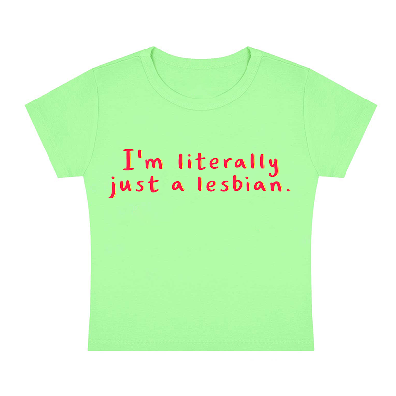 I'm Literally Just A Lesbian Y2K Baby Tee