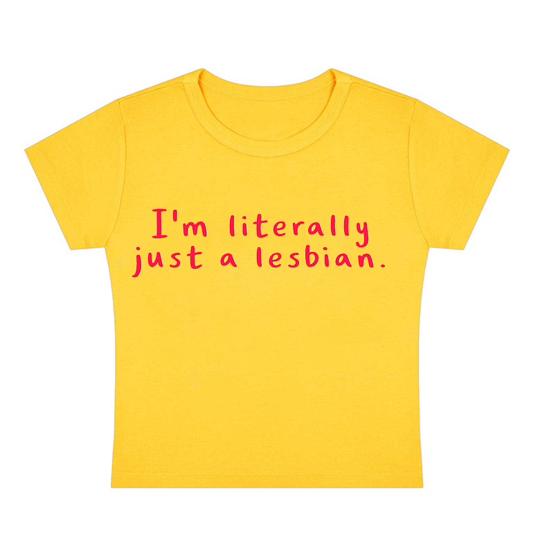 I'm Literally Just A Lesbian Y2K Baby Tee