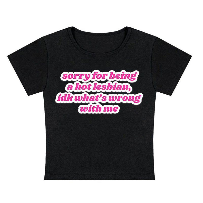 Sorry For Being A Hot Lesbian Y2K Baby Tee