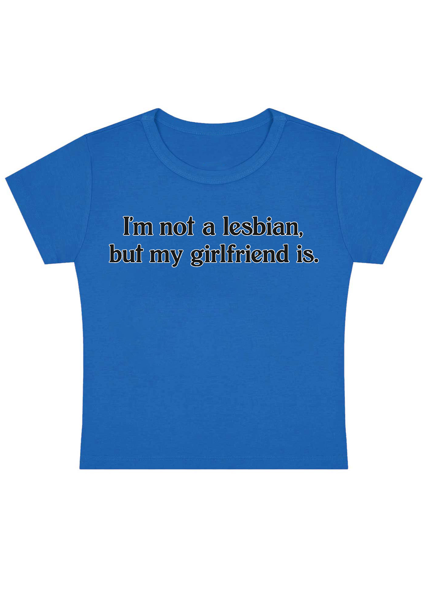 I'm Not A Lesbian But My Girlfriend Is Y2K Baby Tee