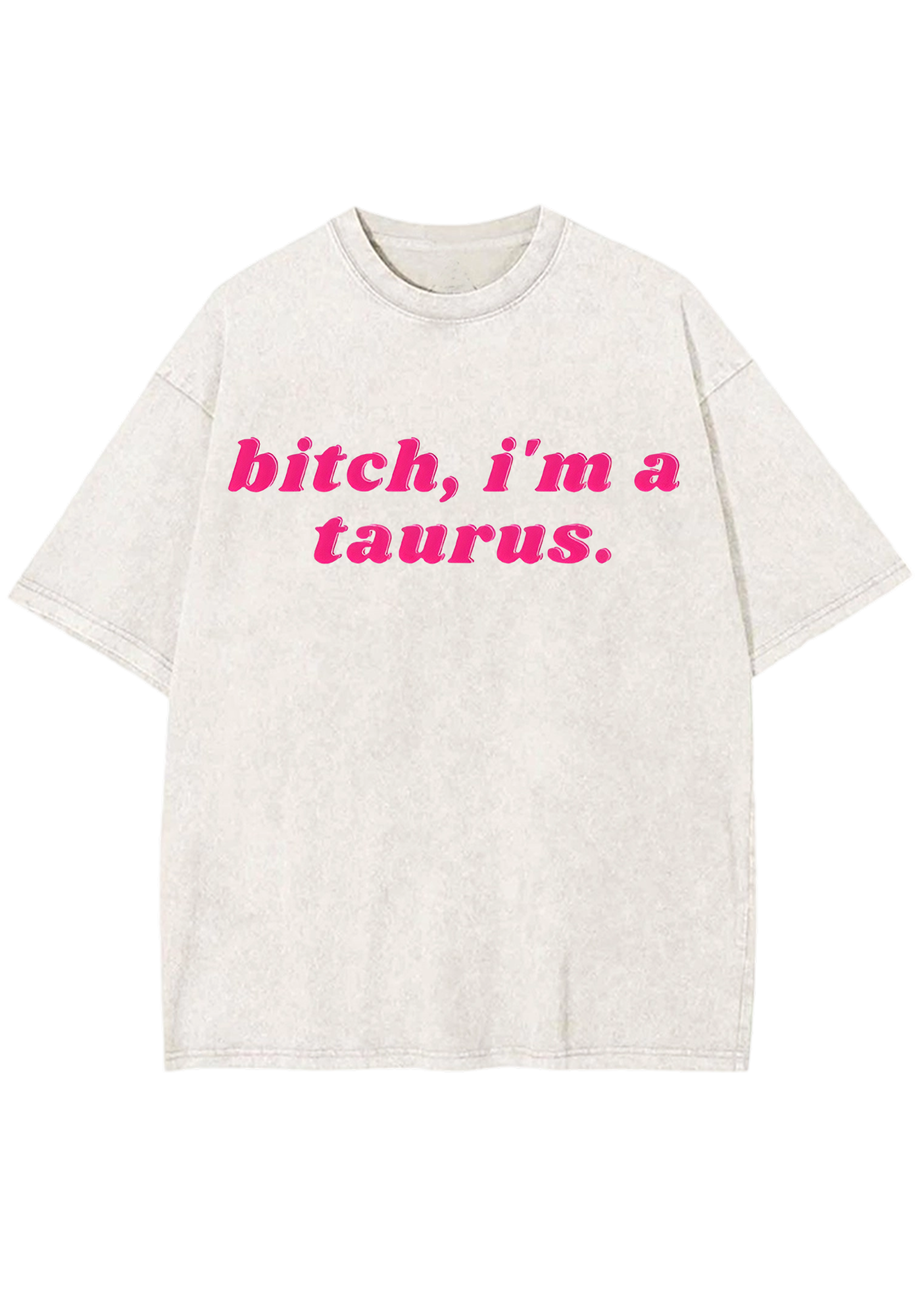 Bxxch, I'm A Taurus Y2K Washed Tee