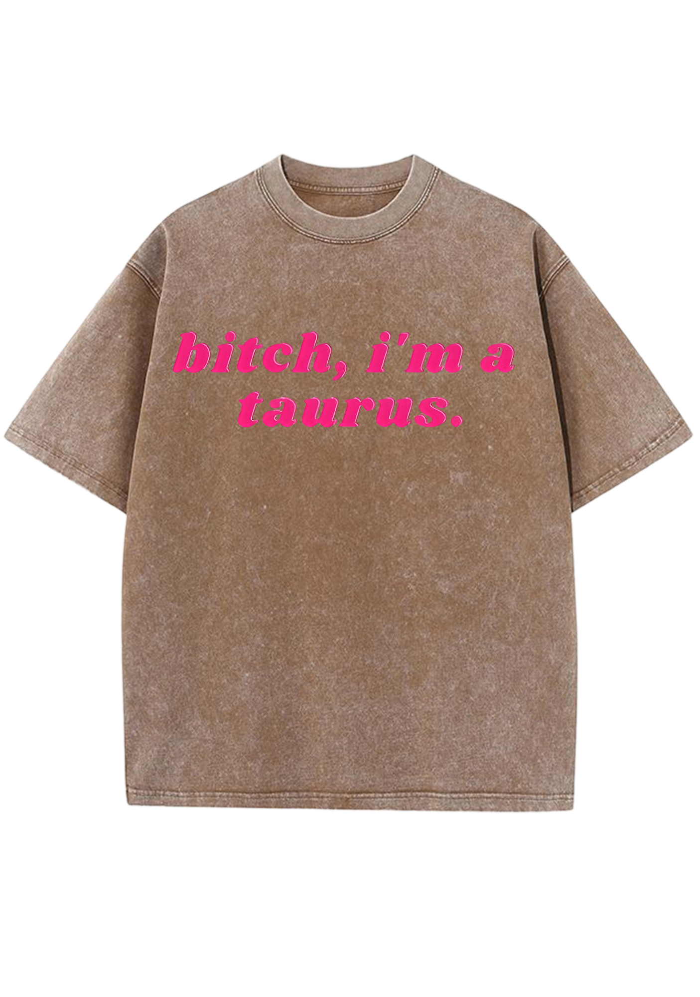 Bxxch, I'm A Taurus Y2K Washed Tee