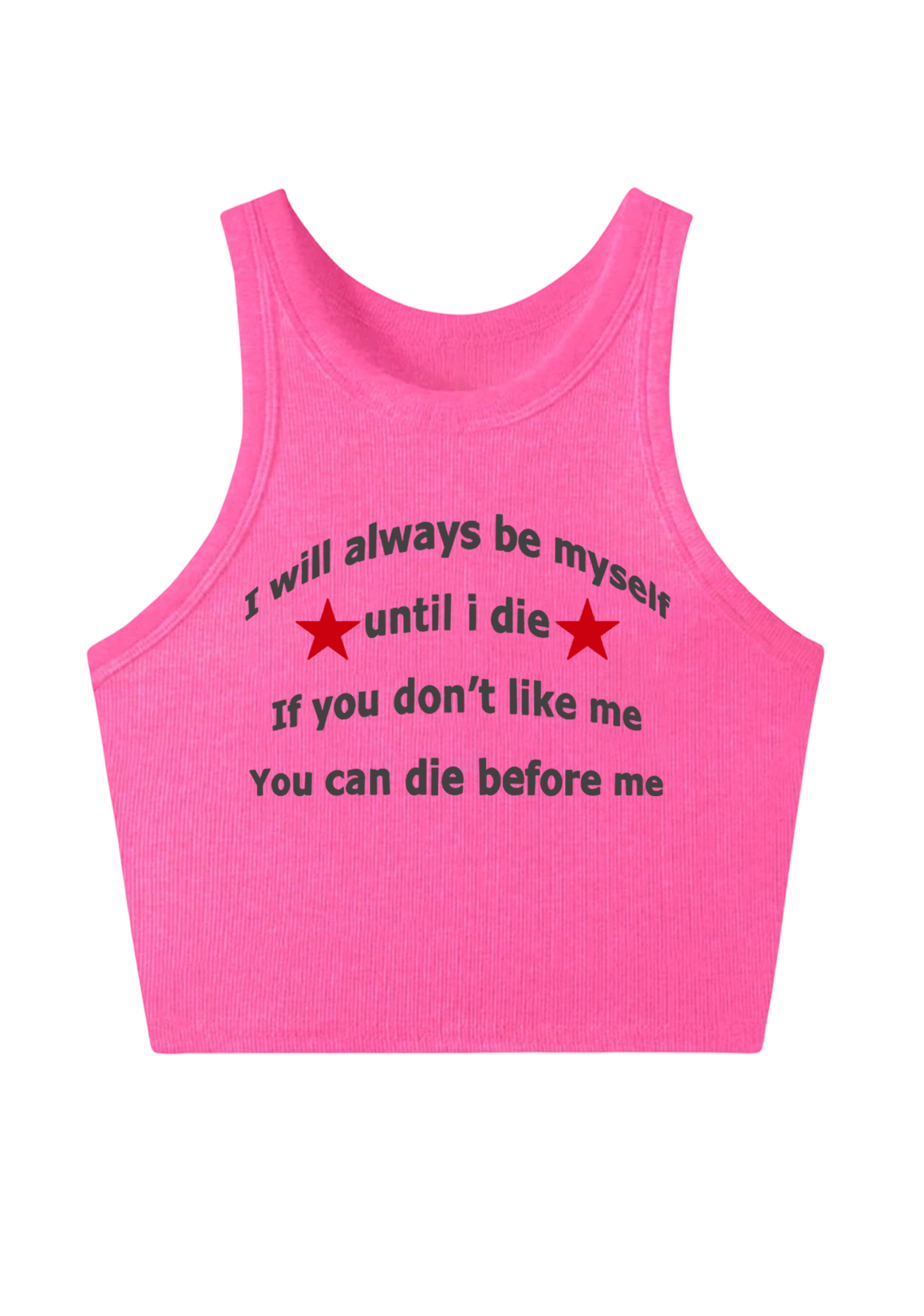 I Will Always Be Myself Until I Die Y2K Crop Tank Top