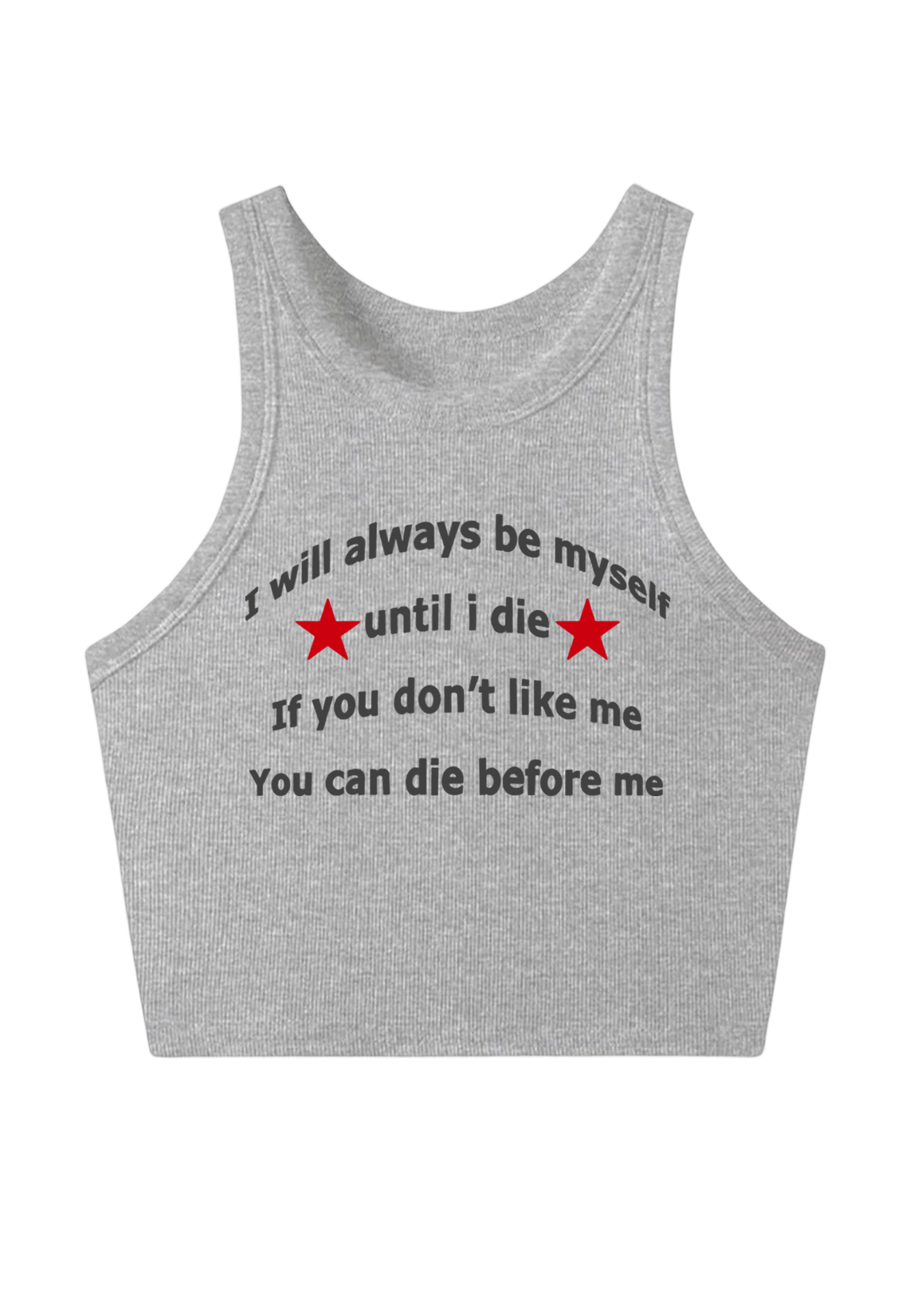 I Will Always Be Myself Until I Die Y2K Crop Tank Top