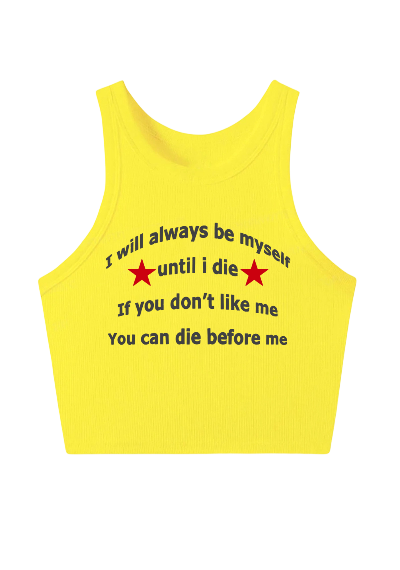 I Will Always Be Myself Until I Die Y2K Crop Tank Top
