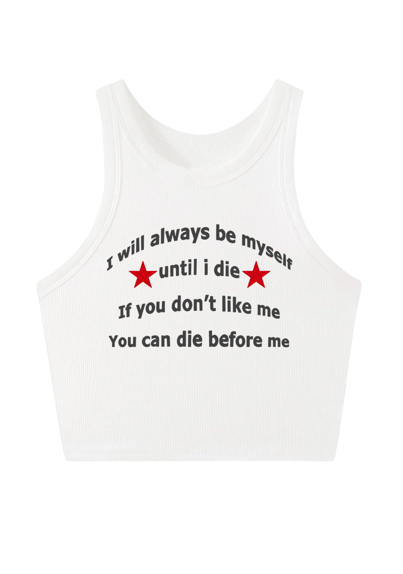 I Will Always Be Myself Until I Die Y2K Crop Tank Top