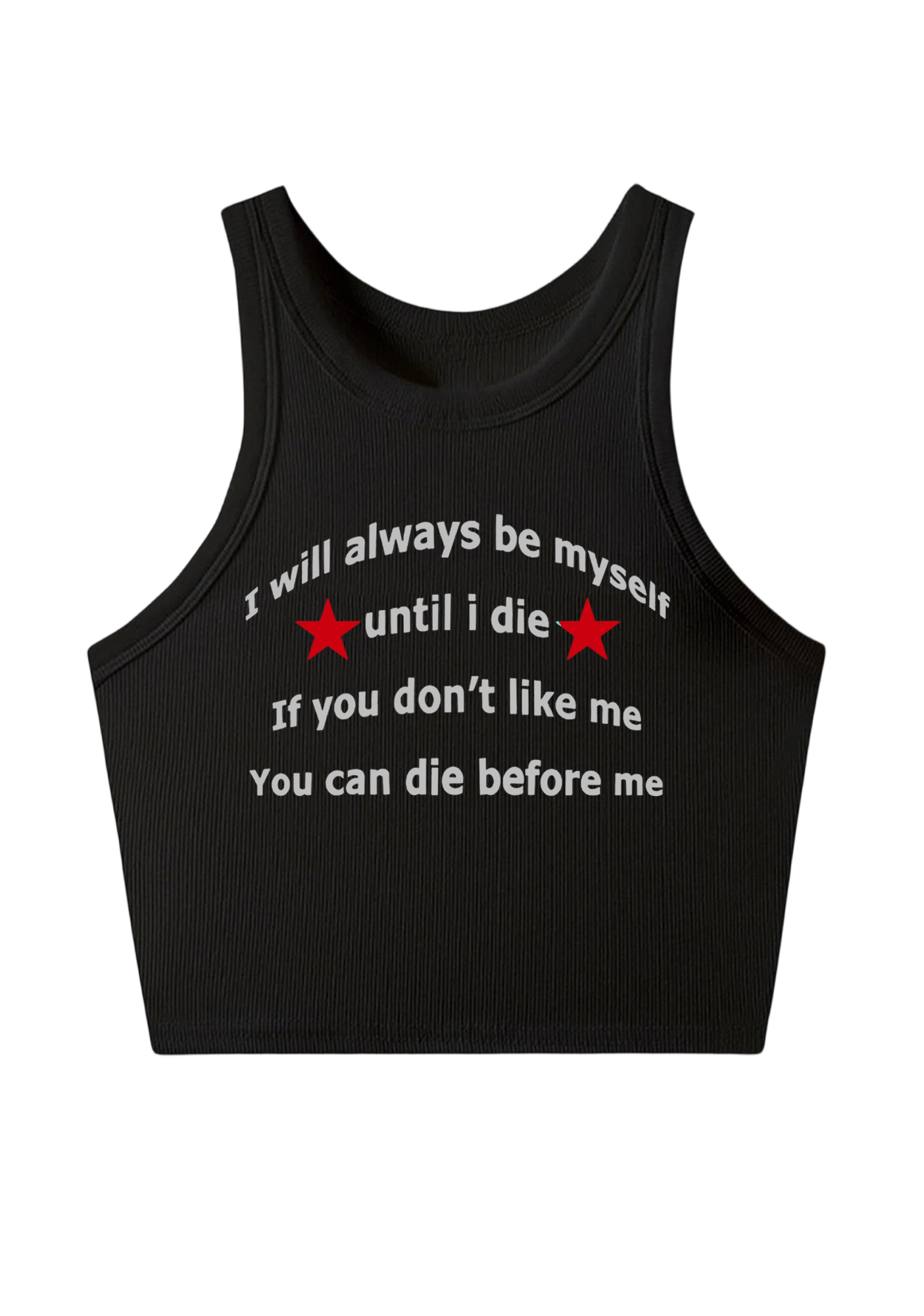 I Will Always Be Myself Until I Die Y2K Crop Tank Top