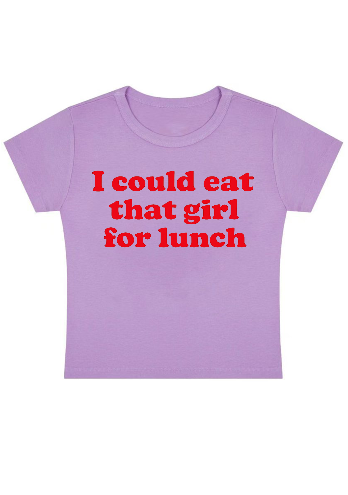 I Could Eat That Girl For Lunch Y2K Baby Tee