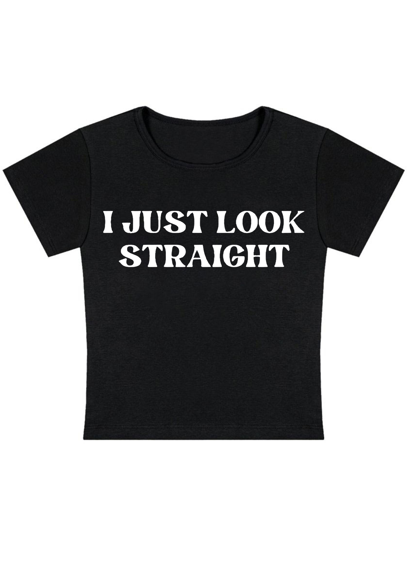 I Just Look Straight Y2K Baby Tee
