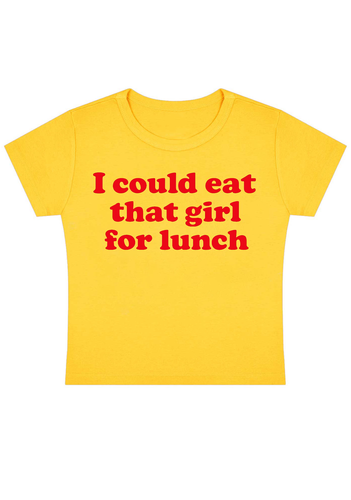 I Could Eat That Girl For Lunch Y2K Baby Tee