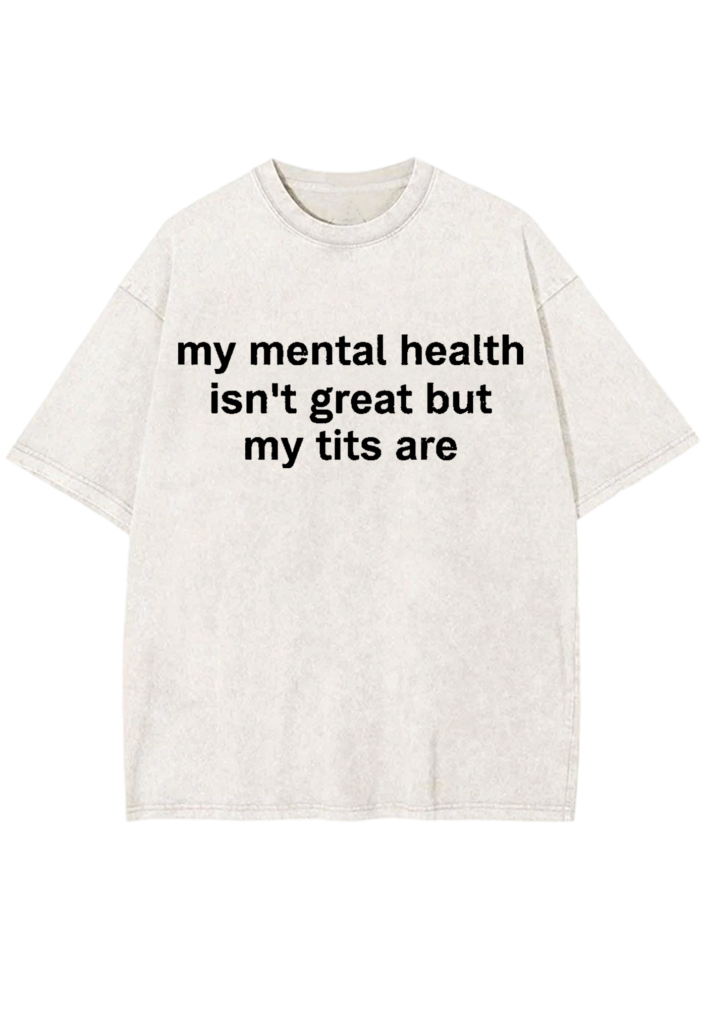 My Mental Health Isn't Great But My Tits Are Y2K Washed Tee