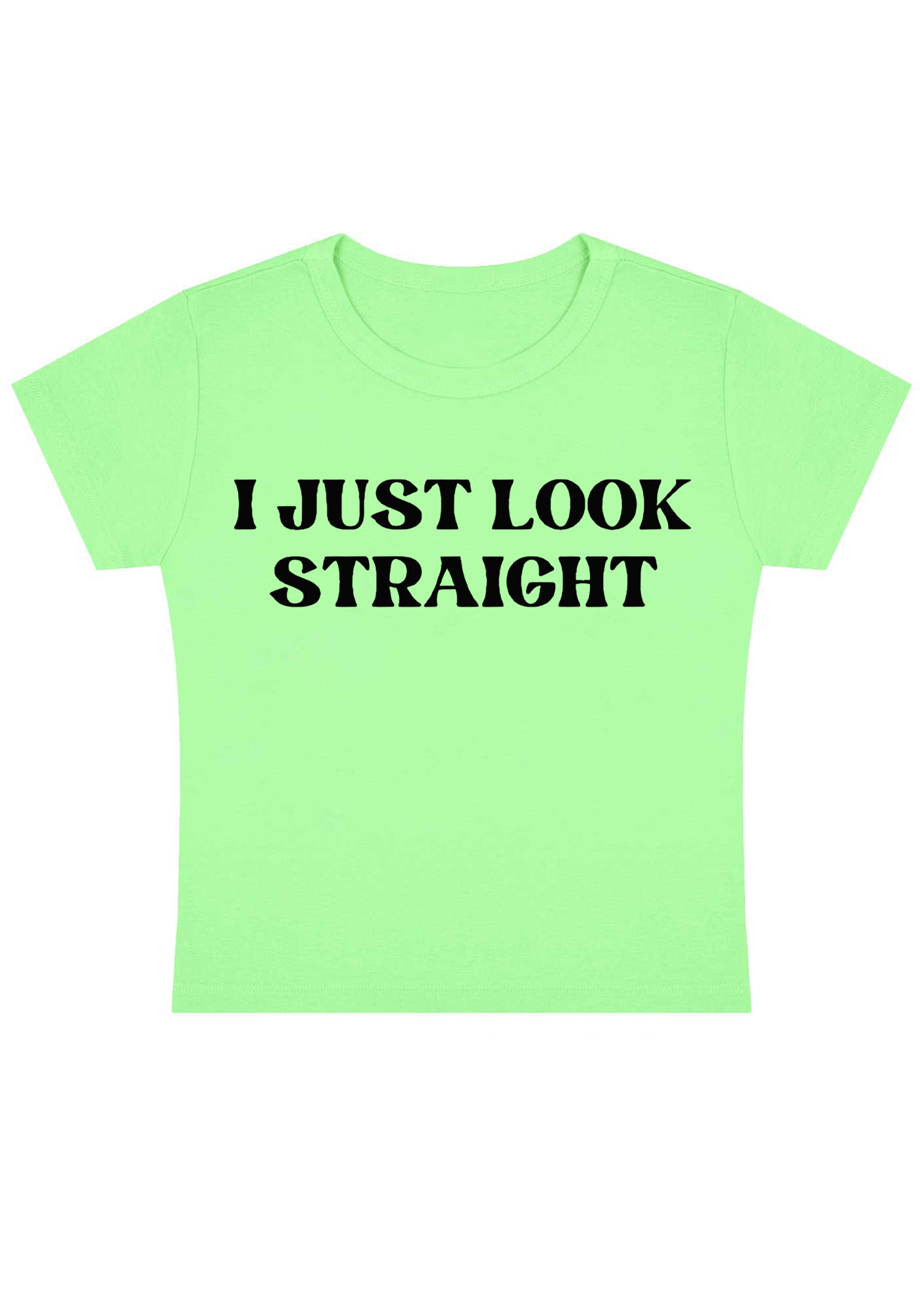 I Just Look Straight Y2K Baby Tee