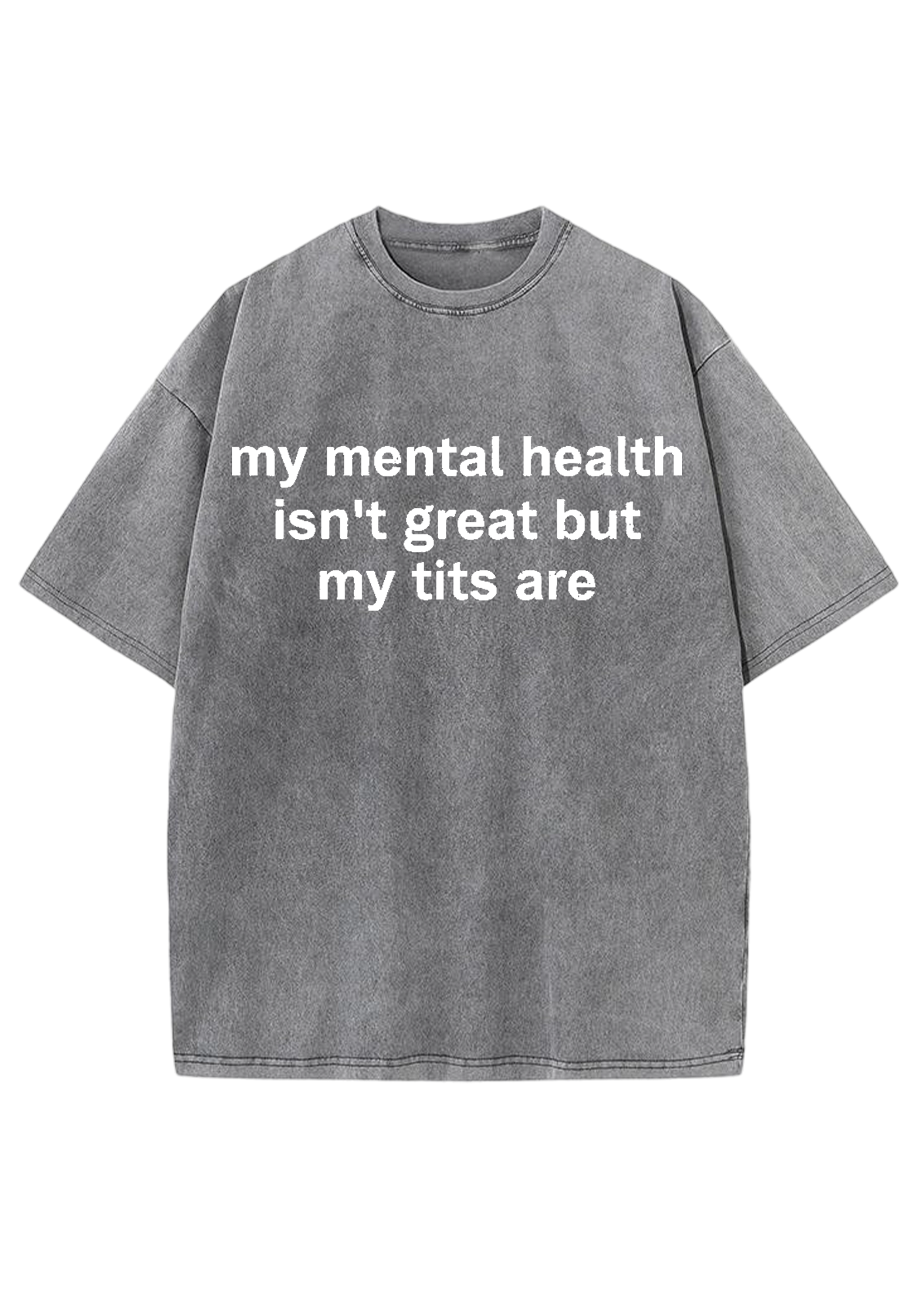My Mental Health Isn't Great But My Tits Are Y2K Washed Tee