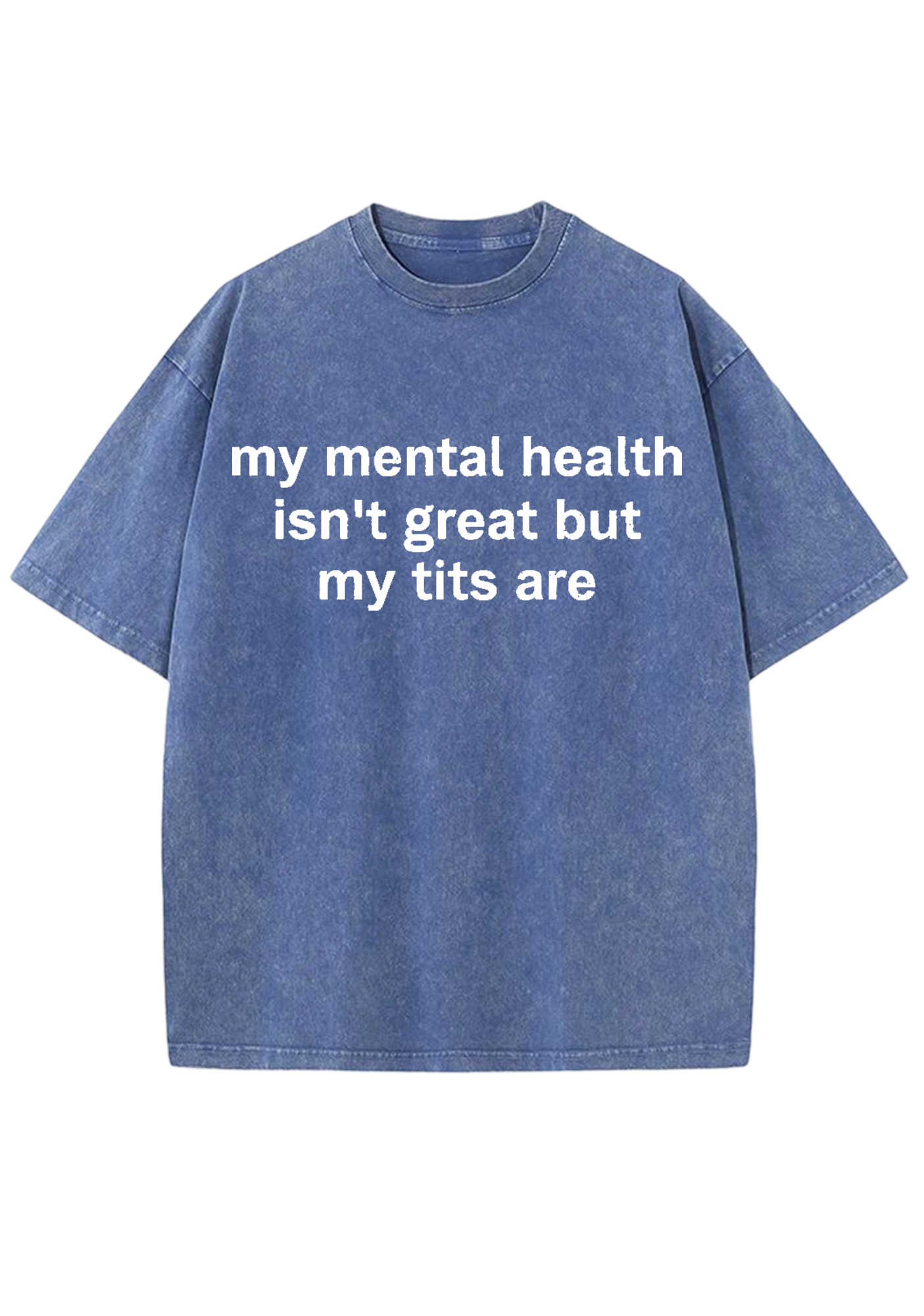My Mental Health Isn't Great But My Tits Are Y2K Washed Tee