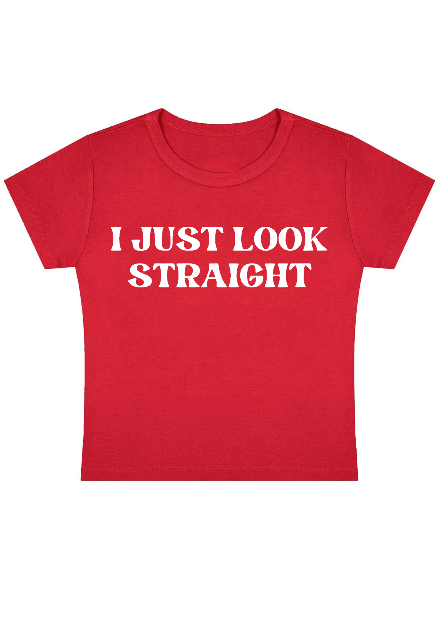I Just Look Straight Y2K Baby Tee