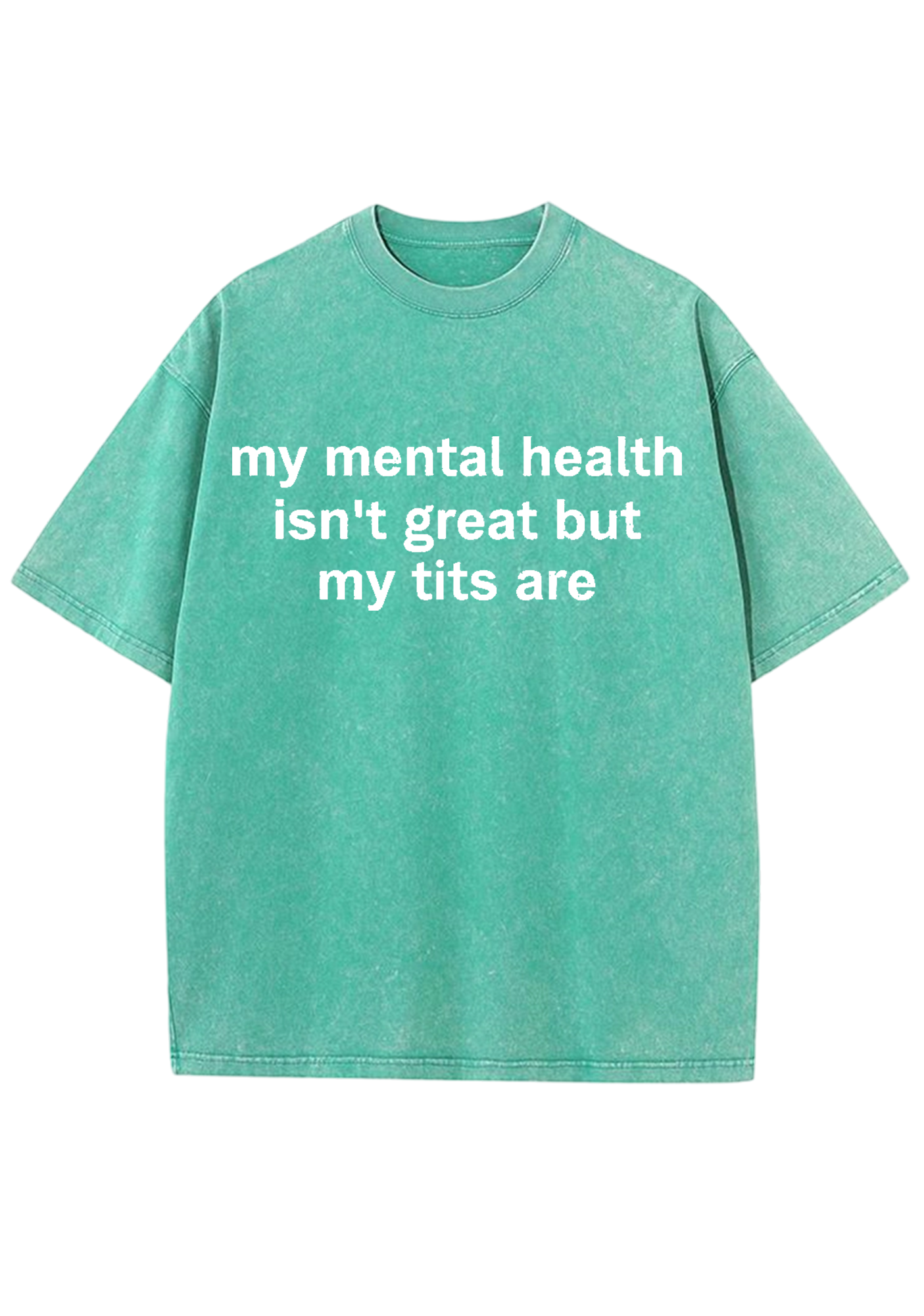 My Mental Health Isn't Great But My Tits Are Y2K Washed Tee