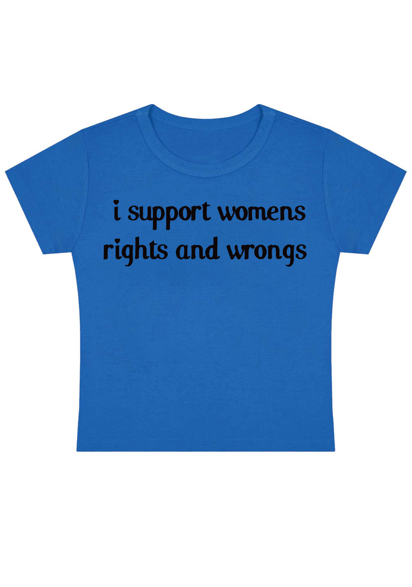 I Support Women Rights and Wongs Y2K Baby Tee