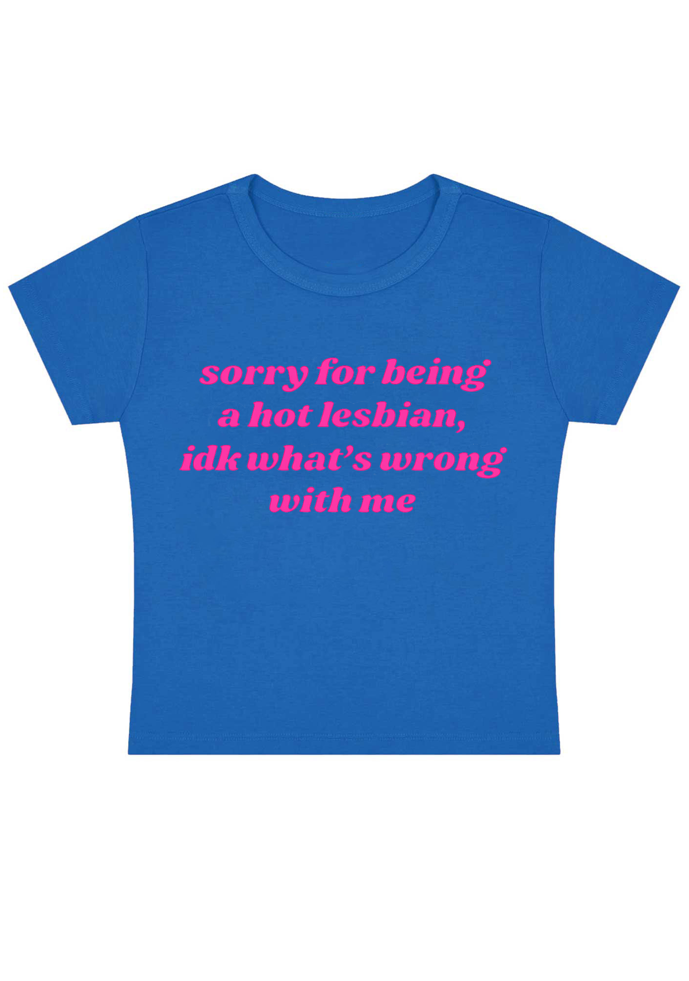 Sorry For Being A Hot Lesbian Y2K Baby Tee