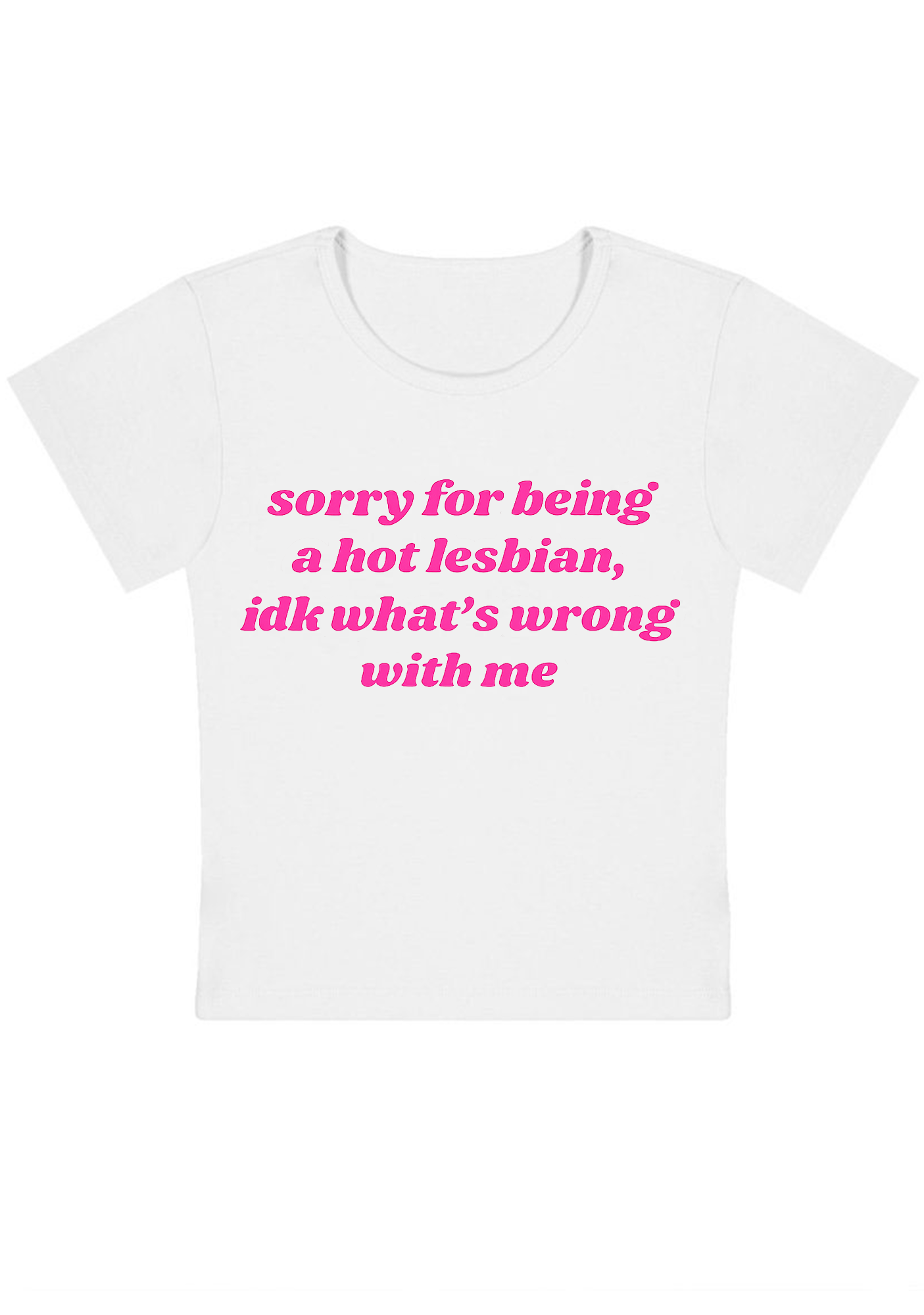 Sorry For Being A Hot Lesbian Y2K Baby Tee