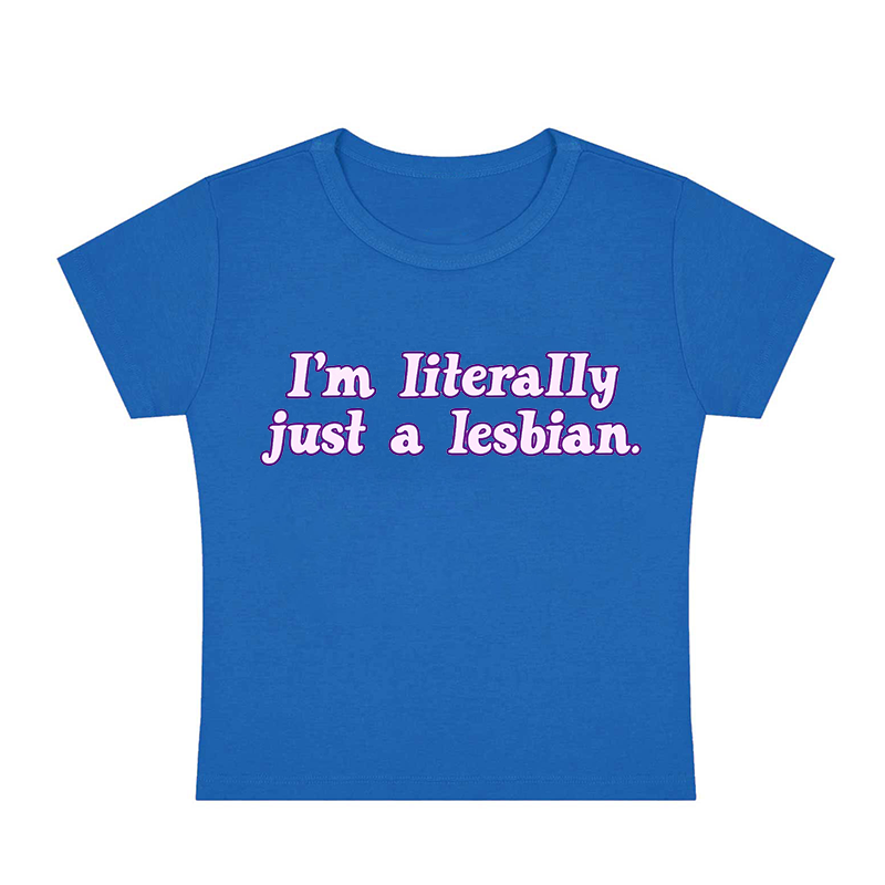 I'm Literally Just A Lesbian Y2K Baby Tee