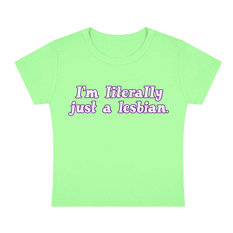 I'm Literally Just A Lesbian Y2K Baby Tee