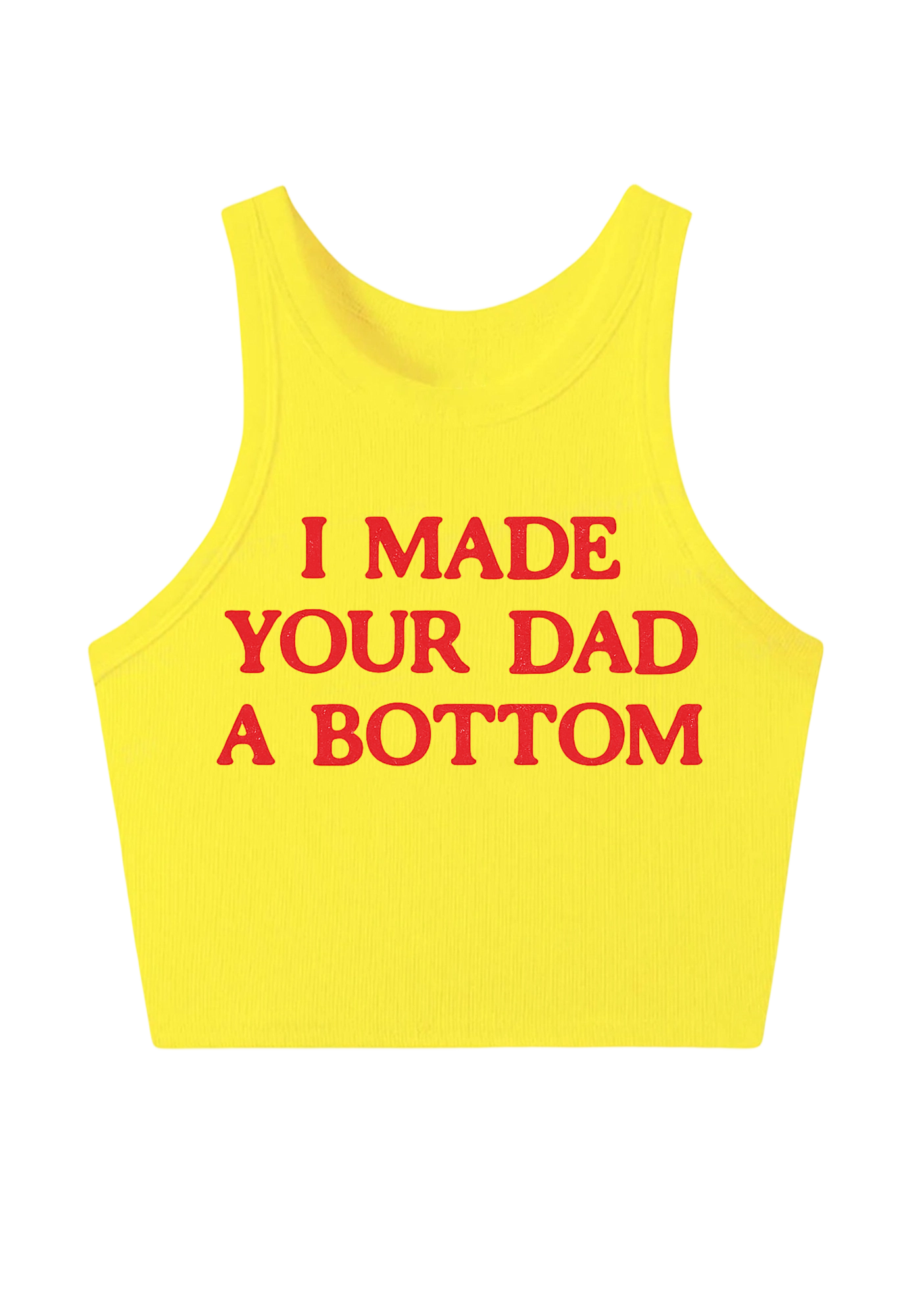 I Made Your Dad A Bottom Y2K Crop Tank Top