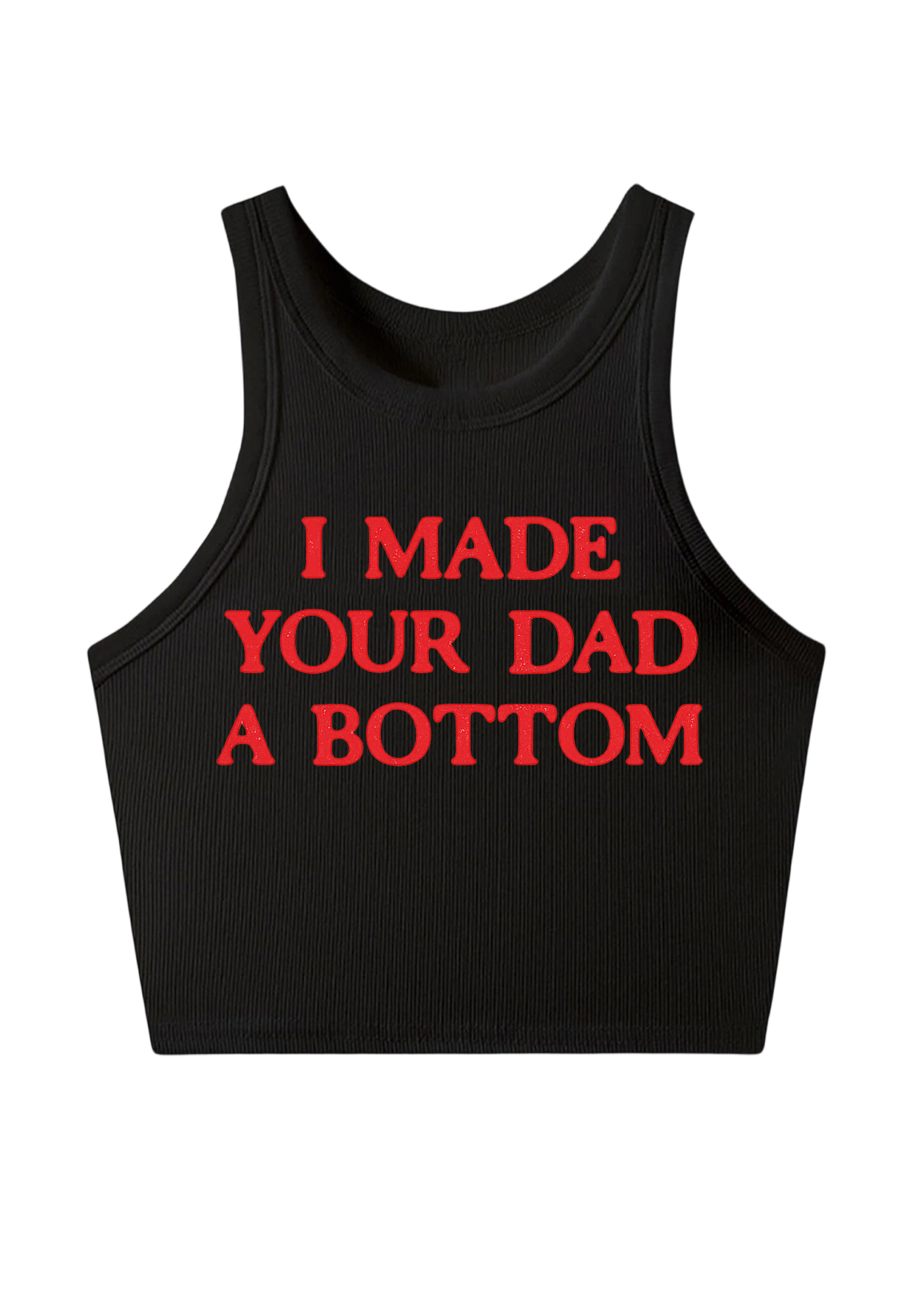 I Made Your Dad A Bottom Y2K Crop Tank Top