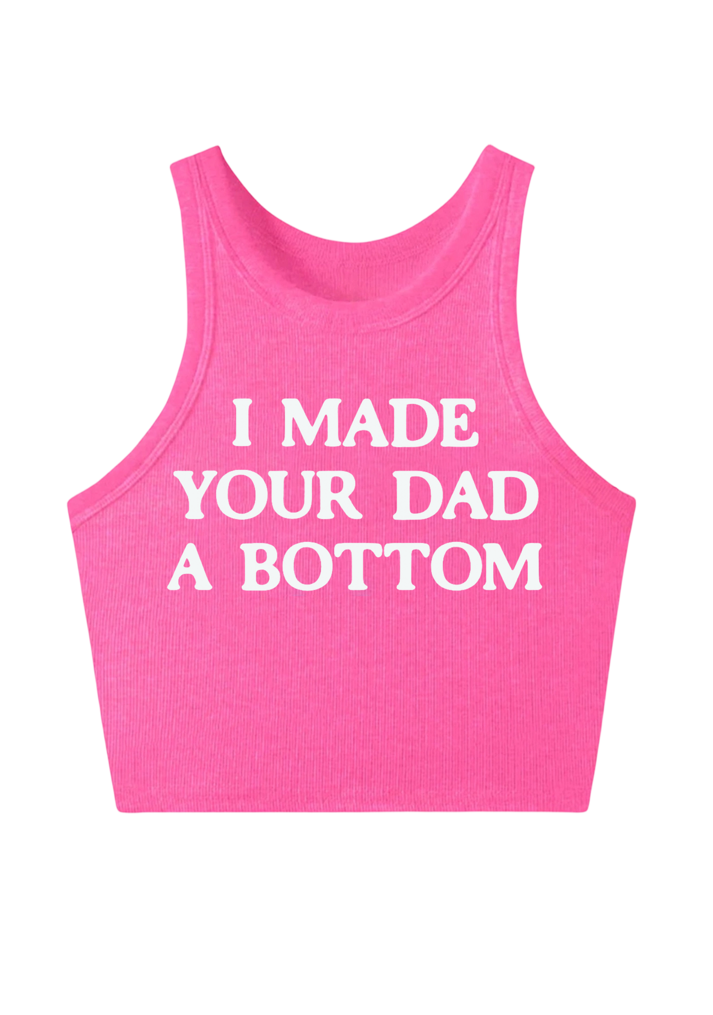 I Made Your Dad A Bottom Y2K Crop Tank Top