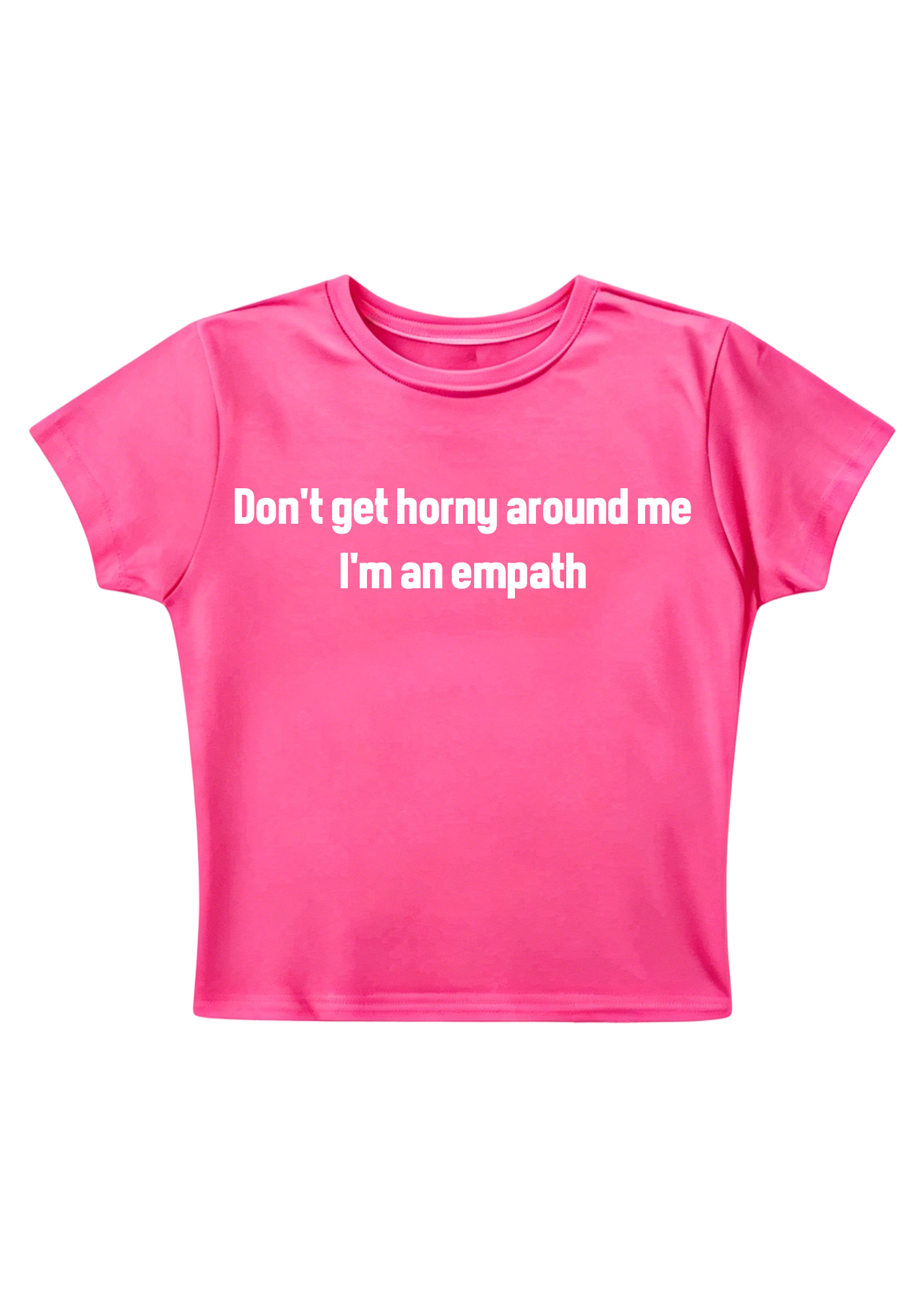 Don't Get Horny Around Me I'm An Empath Y2K Baby Tee