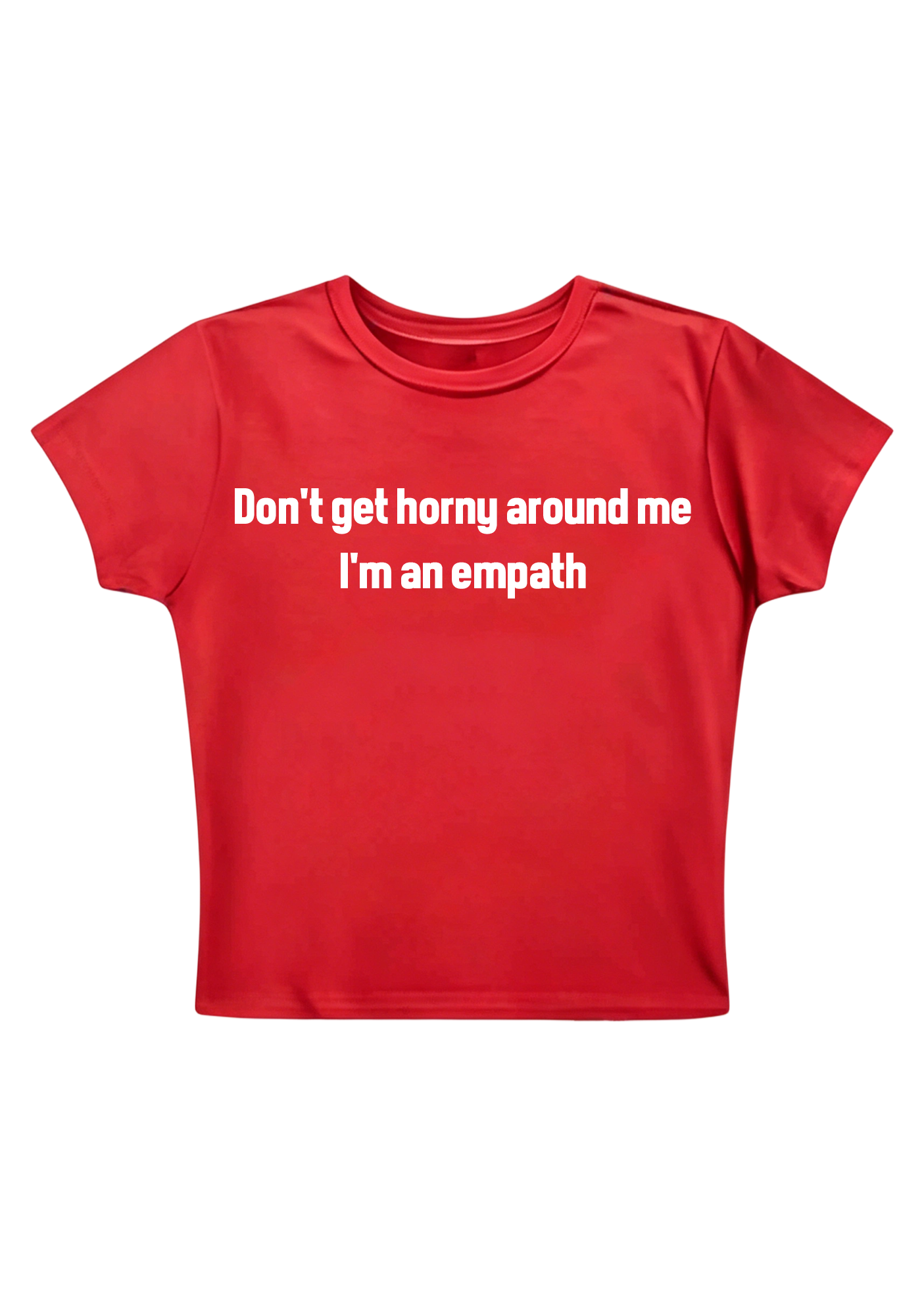Don't Get Horny Around Me I'm An Empath Y2K Baby Tee