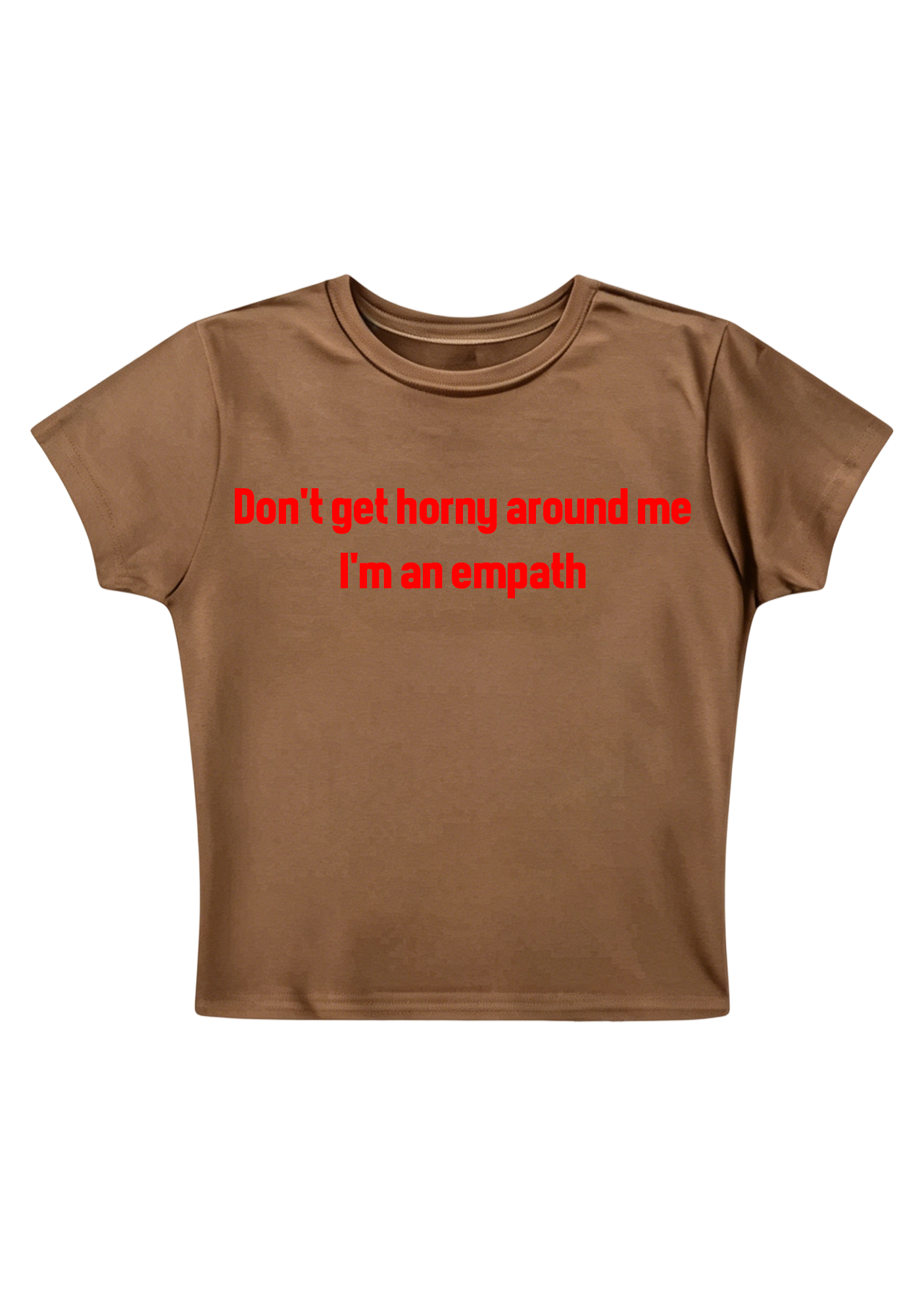 Don't Get Horny Around Me I'm An Empath Y2K Baby Tee