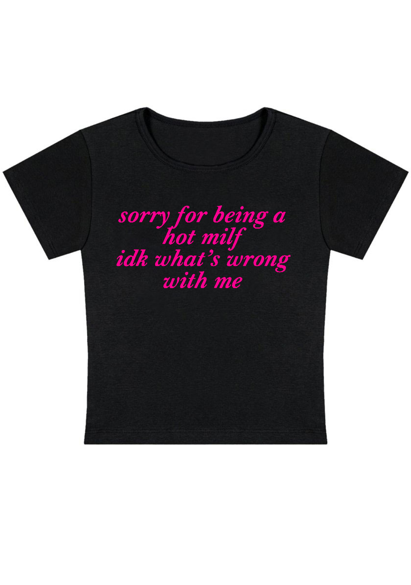 Sorry For Being A Hot Milf Y2K Baby Tee