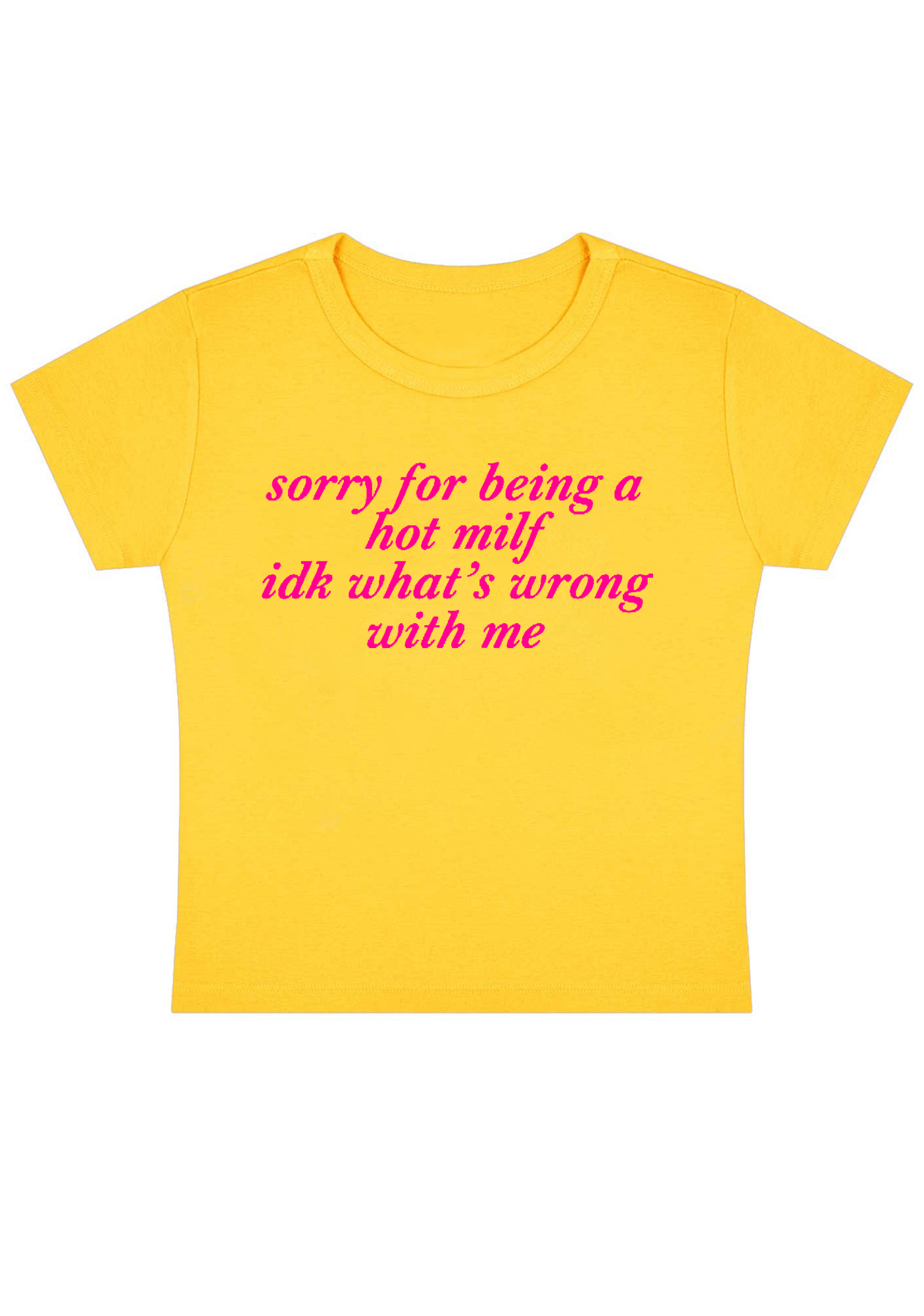 Sorry For Being A Hot Milf Y2K Baby Tee