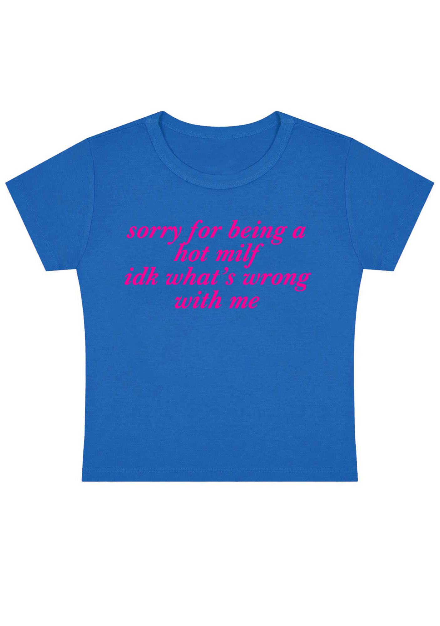 Sorry For Being A Hot Milf Y2K Baby Tee