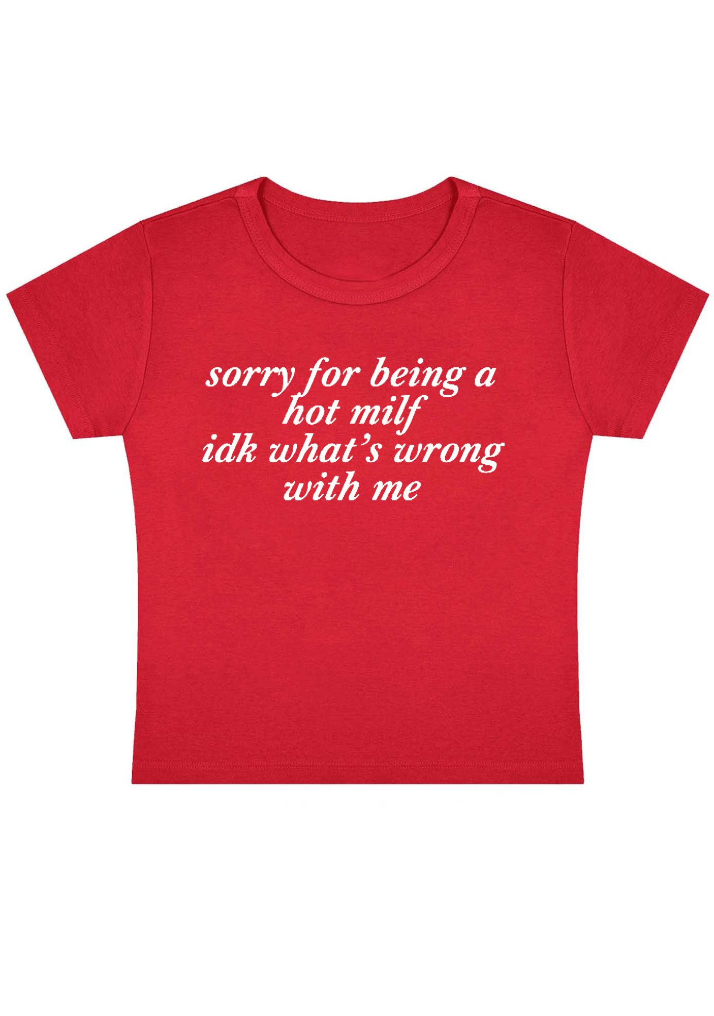 Sorry For Being A Hot Milf Y2K Baby Tee