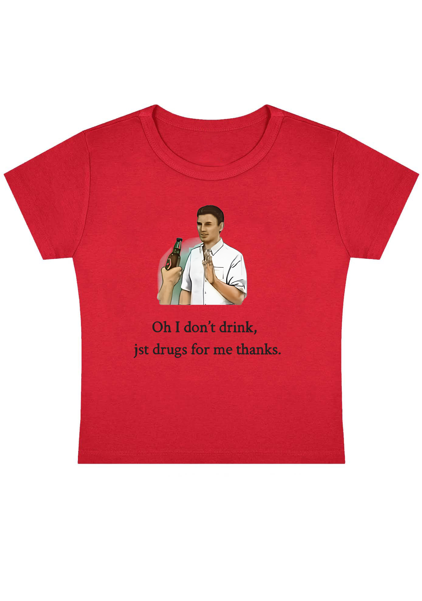 Oh I Don't Drink Y2K Baby Tee