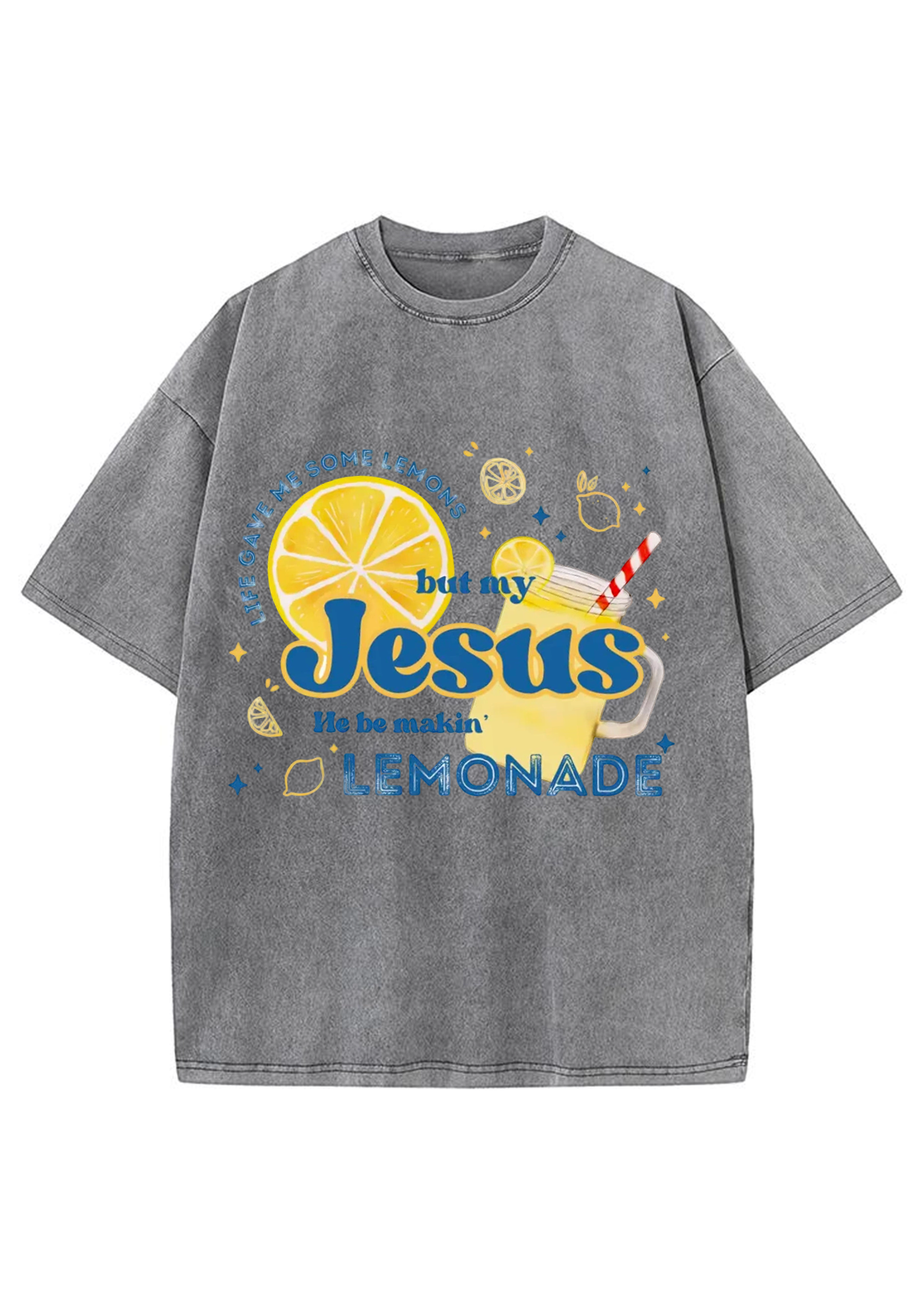But My Jesus He Be Makin Washed Tee