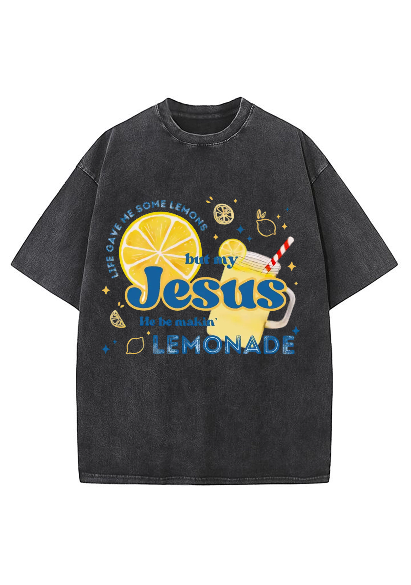 But My Jesus He Be Makin Washed Tee