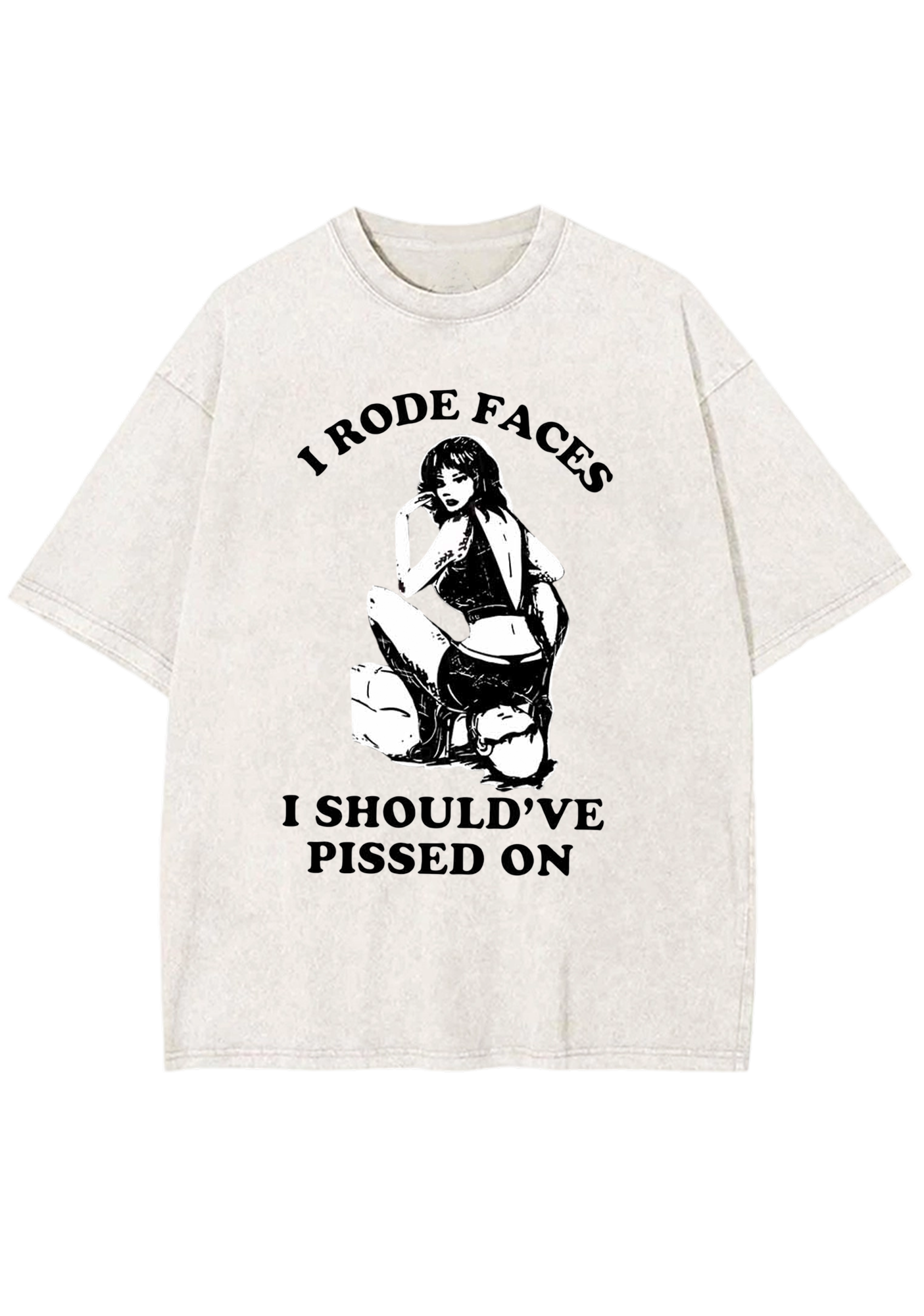 I Rode Faces I Should've Pissed On Y2K Washed Tee