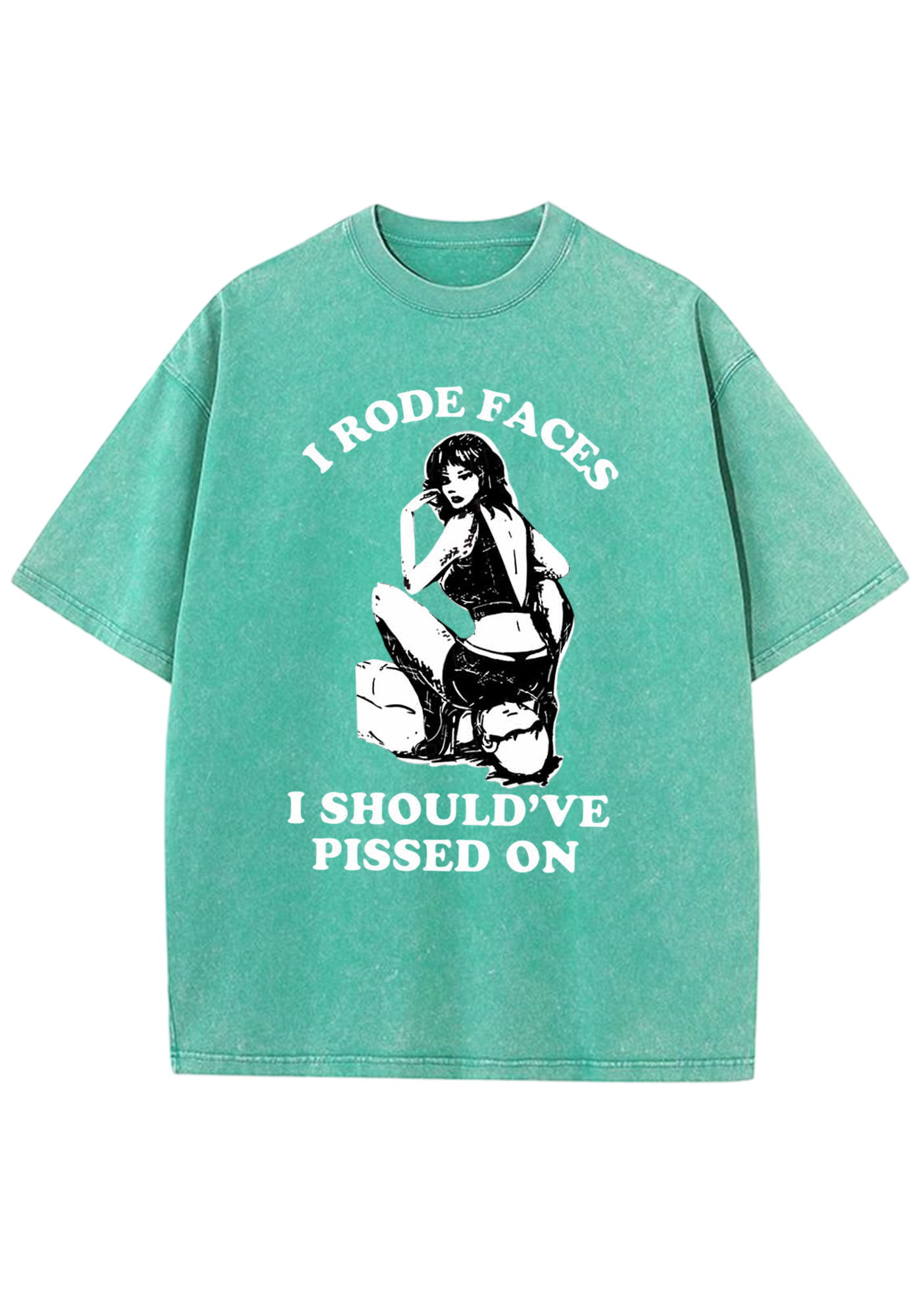 I Rode Faces I Should've Pissed On Y2K Washed Tee