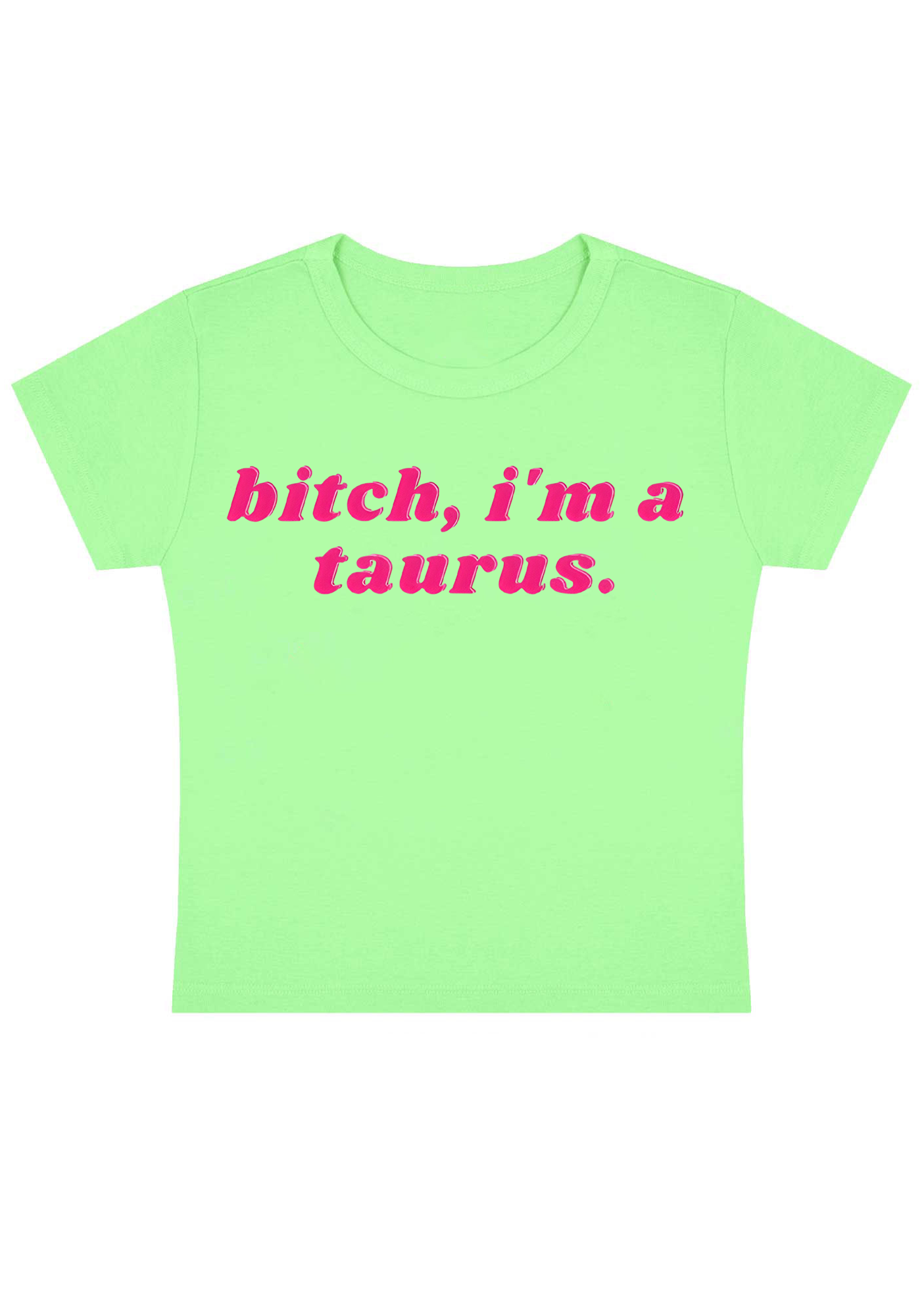 Bitch, I'm A Taurus Y2K Baby Tee