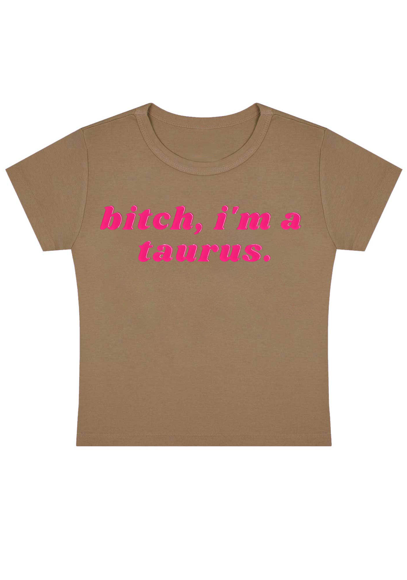 Bitch, I'm A Taurus Y2K Baby Tee